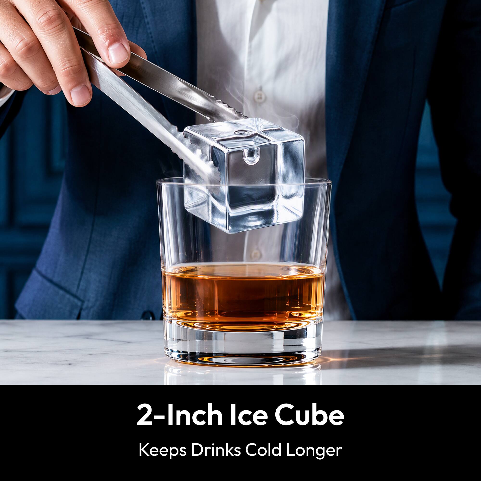 2-Inch Ice Cube  
Keeps Drinks Cold Longer