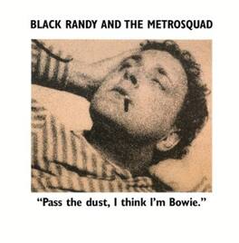Black Randy The Metro Squad - Pass The Dust I Think I'm Bowie - VINYL LP