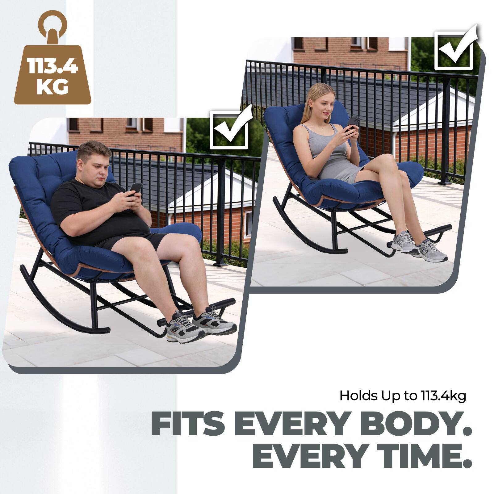 113.4 KG  
Holds Up to 113.4kg  
FITS EVERY BODY. EVERY TIME.