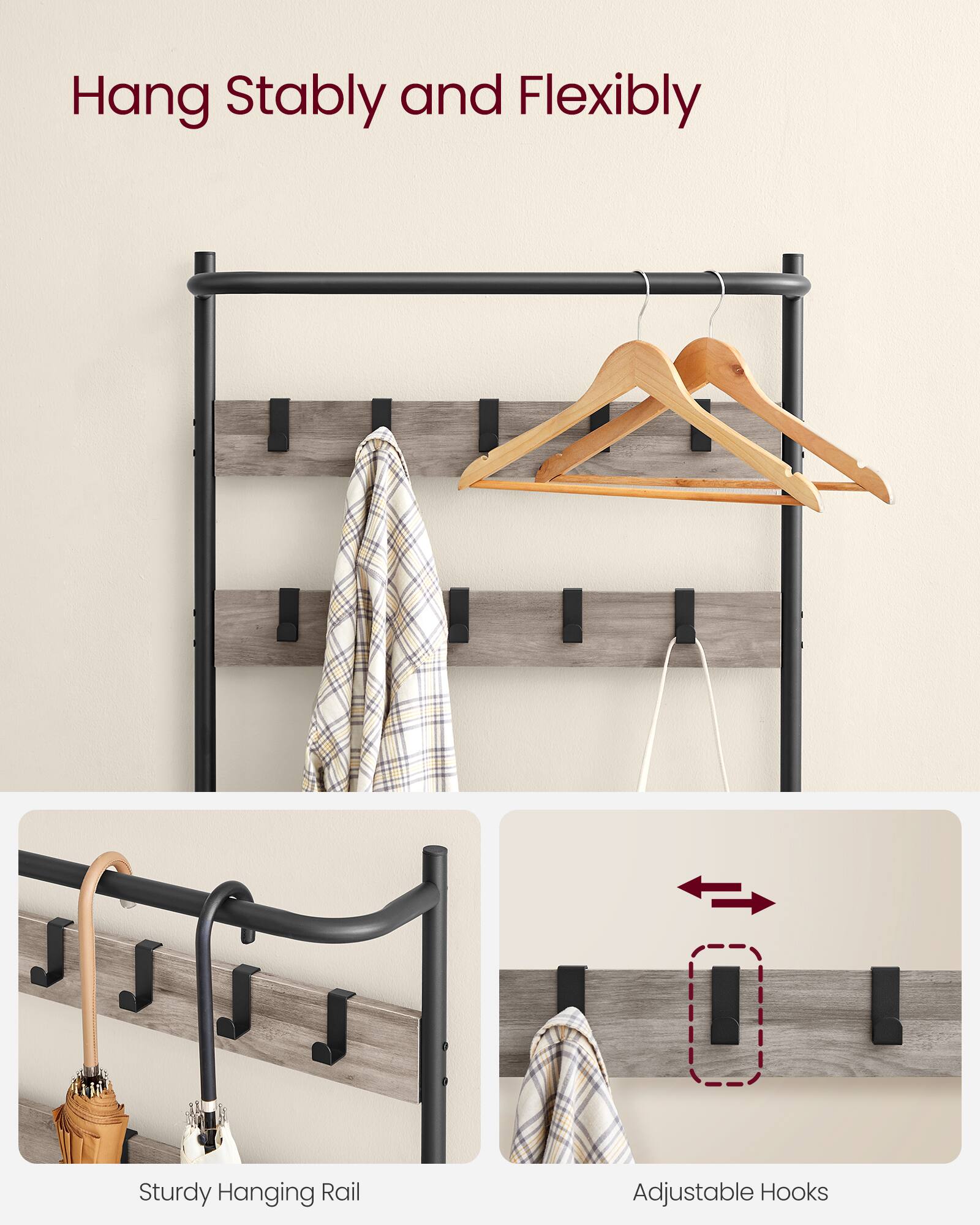 Hang Stably and Flexibly

Sturdy Hanging Rail

Adjustable Hooks