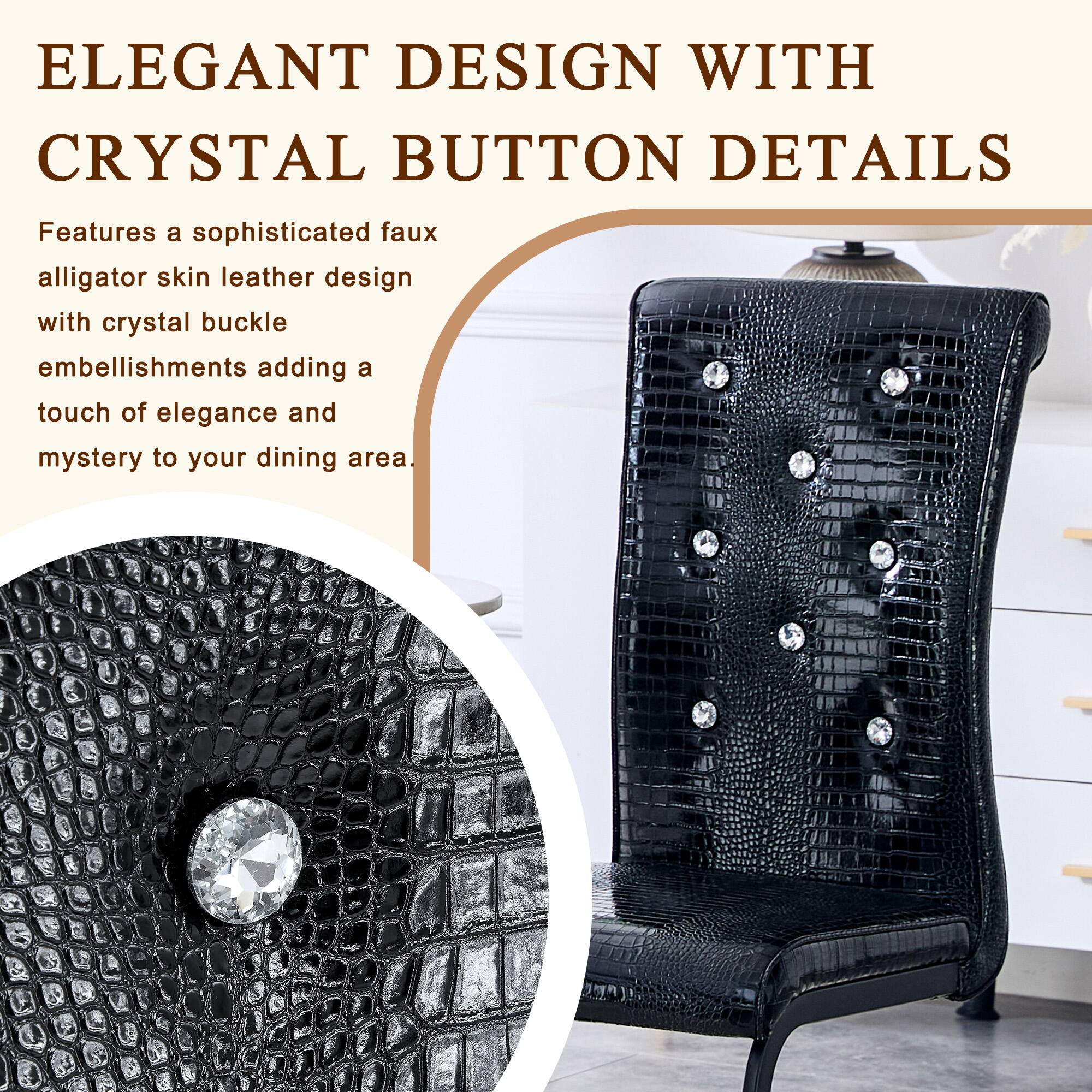 ELEGANT DESIGN WITH CRYSTAL BUTTON DETAILS

Features a sophisticated faux alligator skin leather design with crystal buckle embellishments adding a touch of elegance and mystery to your dining area.