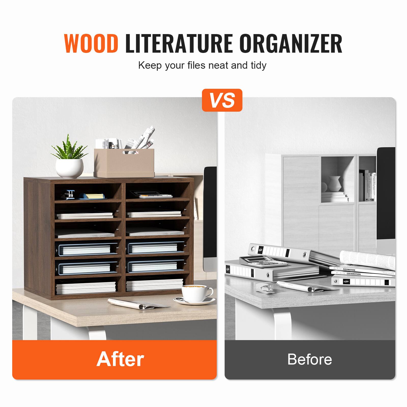 WOOD LITERATURE ORGANIZER  
Keep your files neat and tidy  

VS  

After  
Before