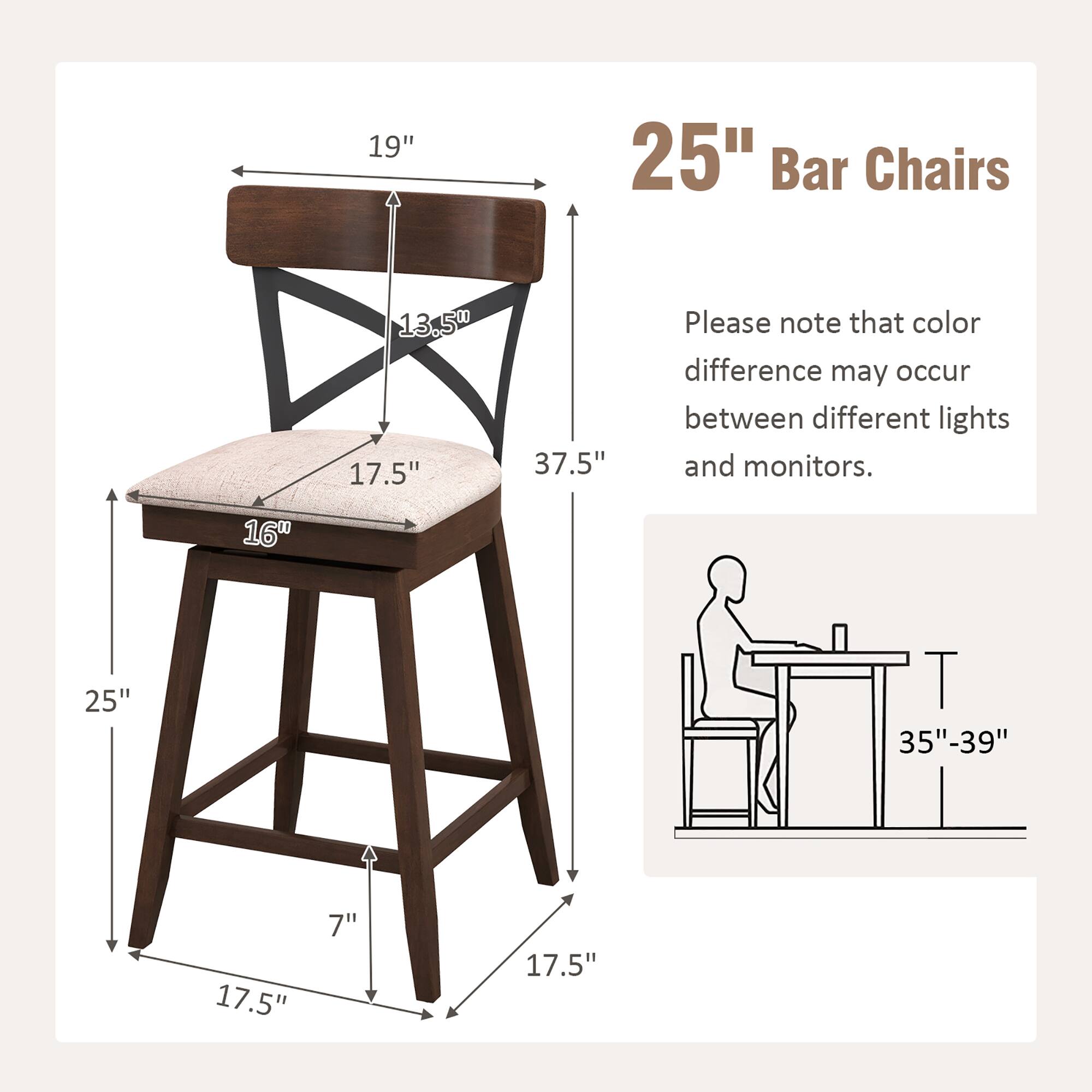 19" 25" Bar Chairs 13.5w 17.5" 37.5" Please note that color difference may occur between different lights and monitors. 16" 25" 35"-39" 17.5" 7" 17.5"