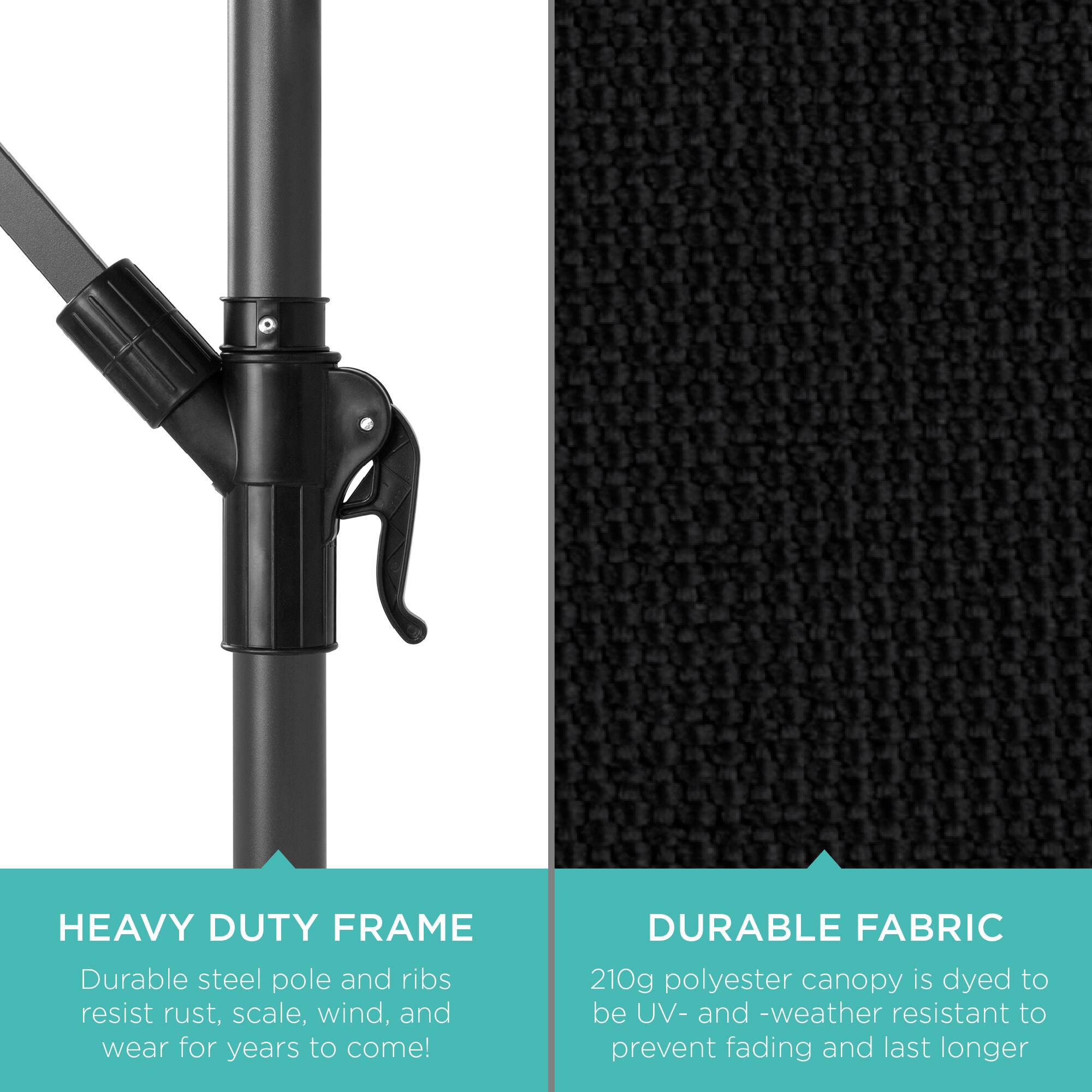 HEAVY DUTY FRAME  
Durable steel pole and ribs resist rust, scale, wind, and wear for years to come!

DURABLE FABRIC  
210g polyester canopy is dyed to be UV- and weather resistant to prevent fading and last longer