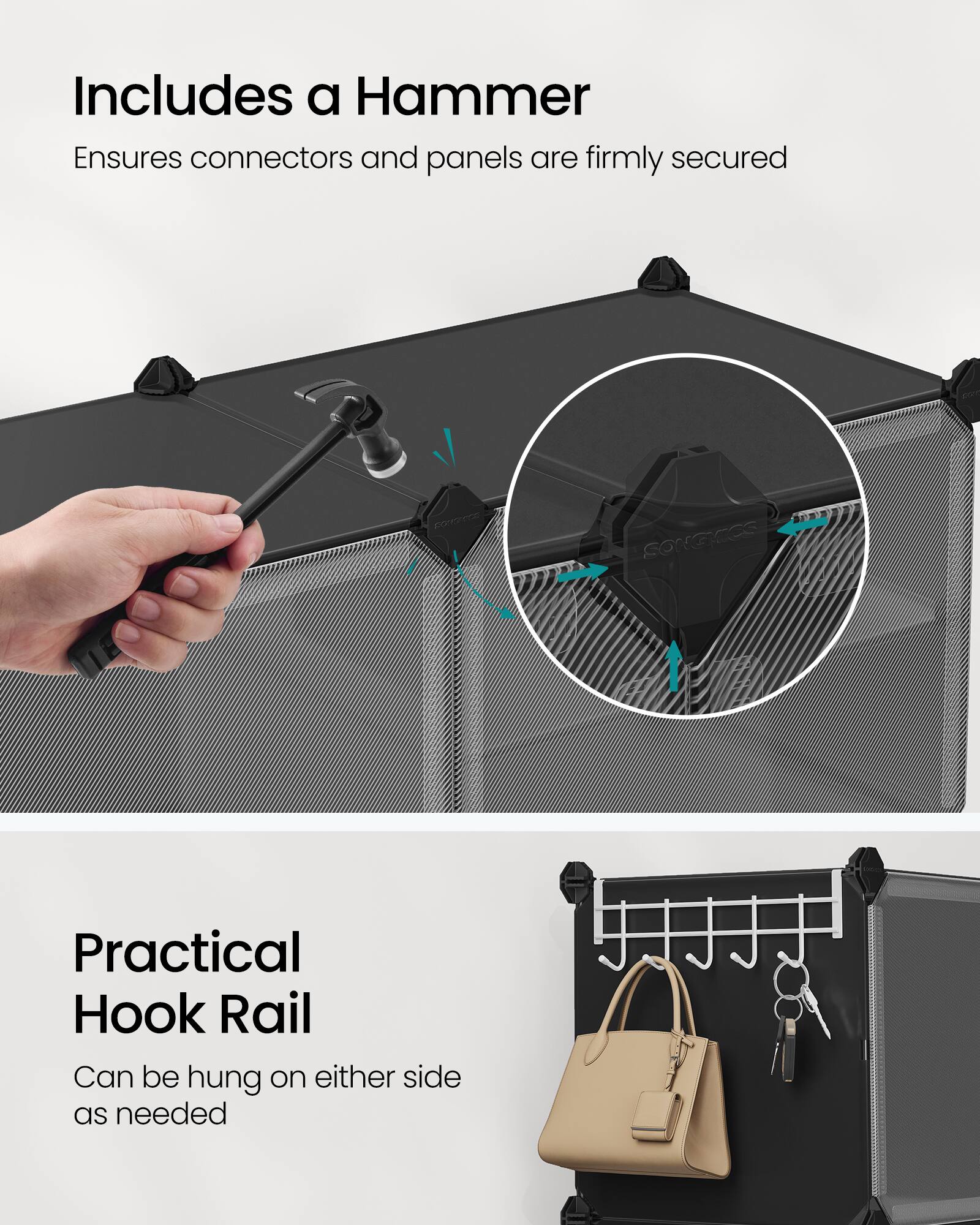 Includes a Hammer  
Ensures connectors and panels are firmly secured  

Practical Hook Rail  
Can be hung on either side as needed