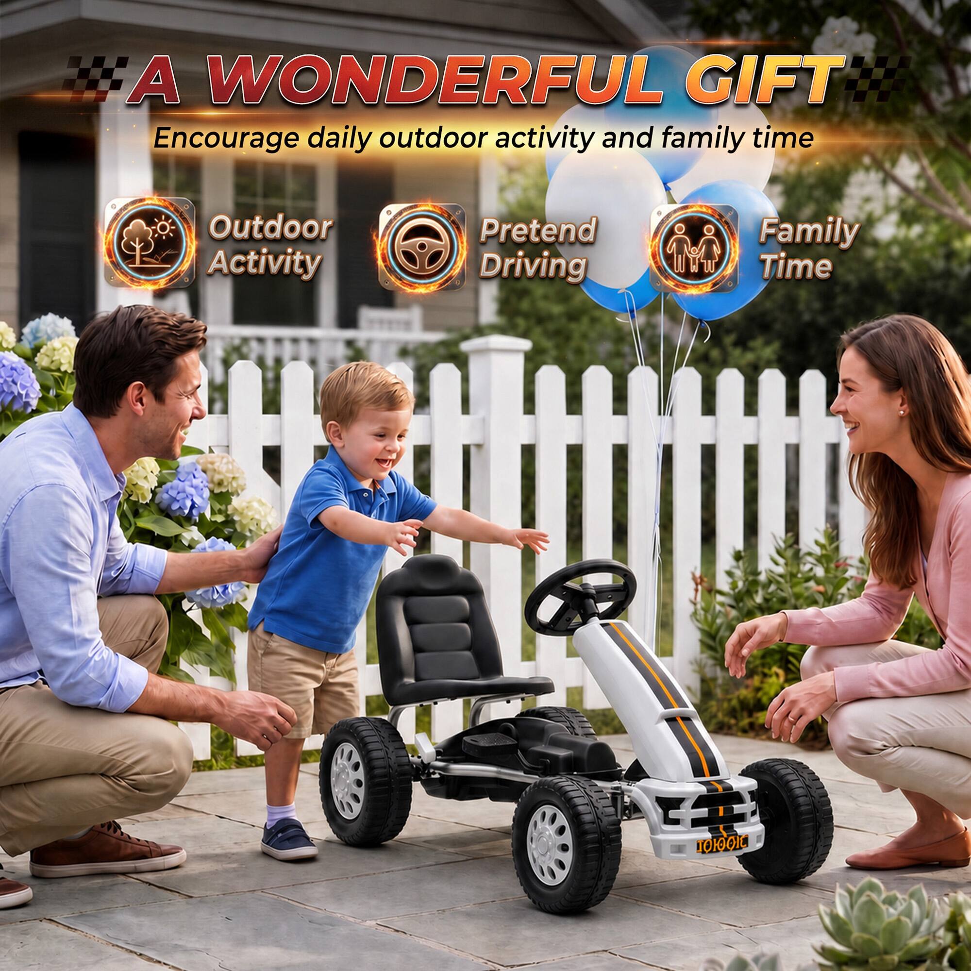 A WONDERFUL GIFT  
Encourage daily outdoor activity and family time

- Outdoor Activity
- Pretend Driving
- Family Time