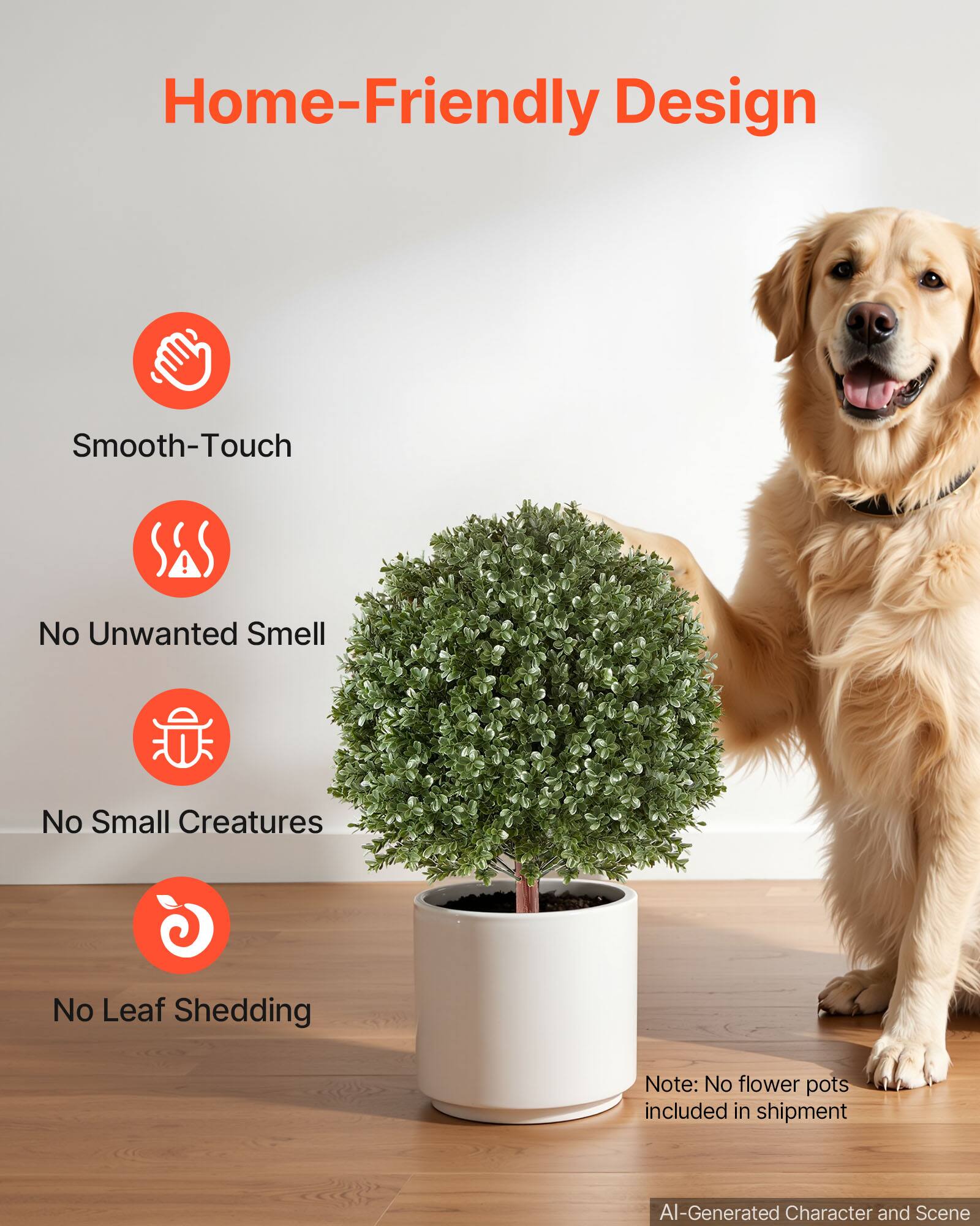 Home-Friendly Design

- Smooth-Touch
- No Unwanted Smell
- No Small Creatures
- No Leaf Shedding

Note: No flower pots included in shipment

AI-Generated Character and Scene