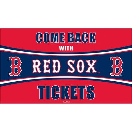COME BACK WITH B RED SOX™ B TICKETS TSA/MLB