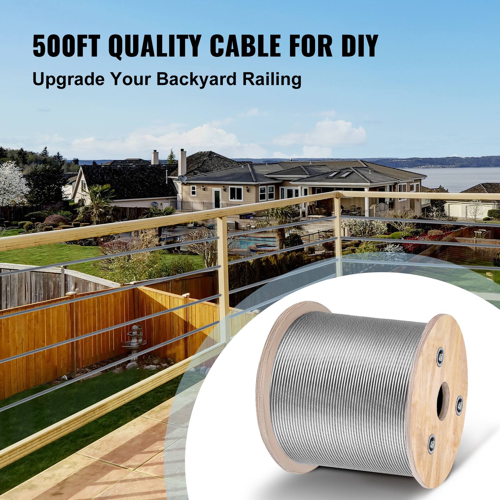 500FT QUALITY CABLE FOR DIY  
Upgrade Your Backyard Railing