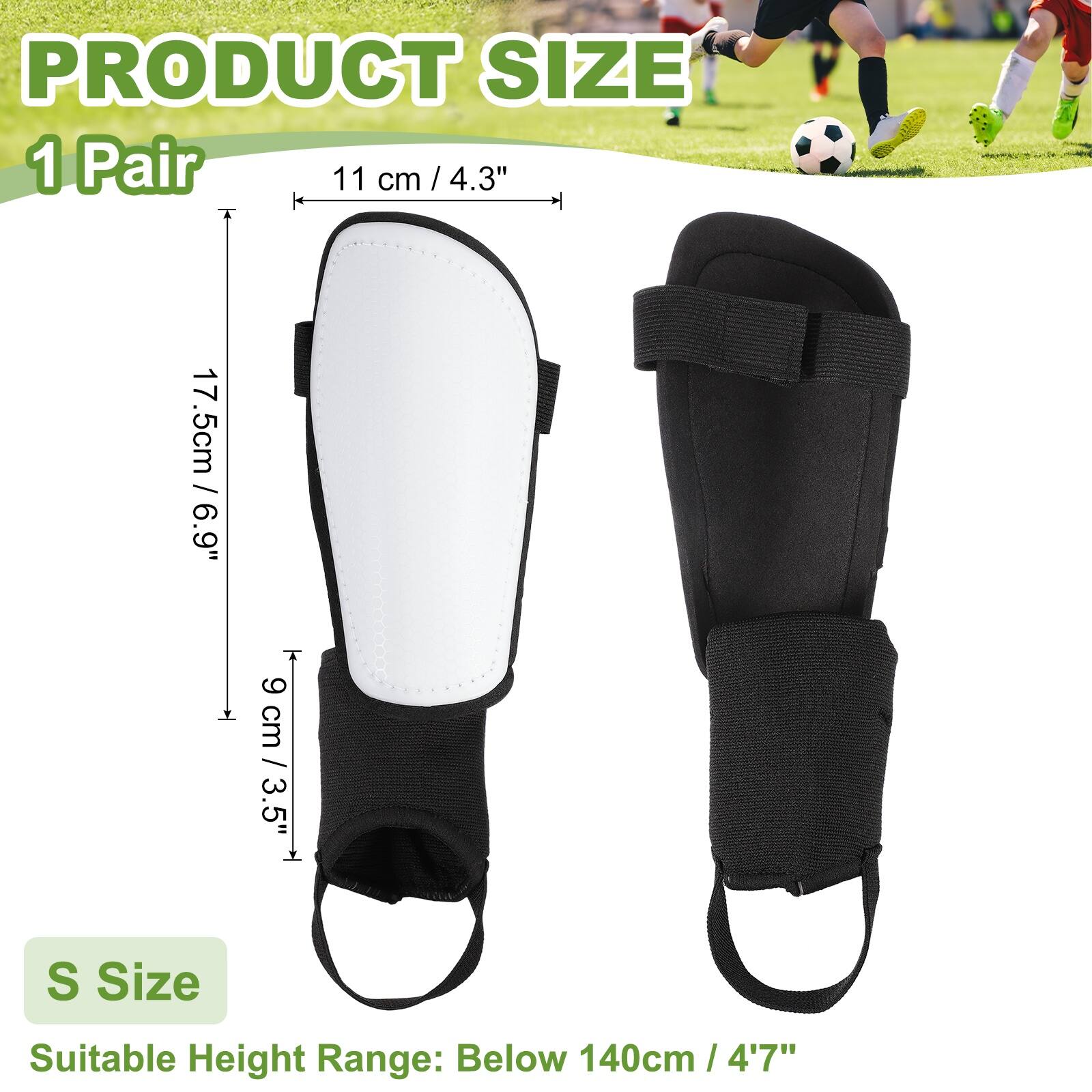 PRODUCT SIZE  
1 Pair  
11 cm / 4.3"  
17.5 cm / 6.9"  
9 cm / 3.5"  

S Size  
Suitable Height Range: Below 140 cm / 4'7"