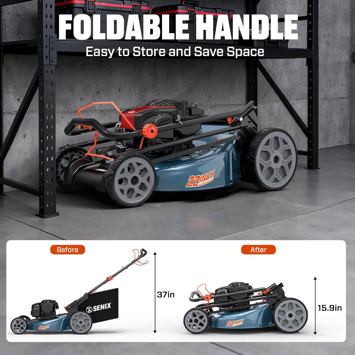 FOLDABLE HANDLE  
Easy to Store and Save Space  

Before: 37in  
After: 15.9in  

SENIX  
22INCH