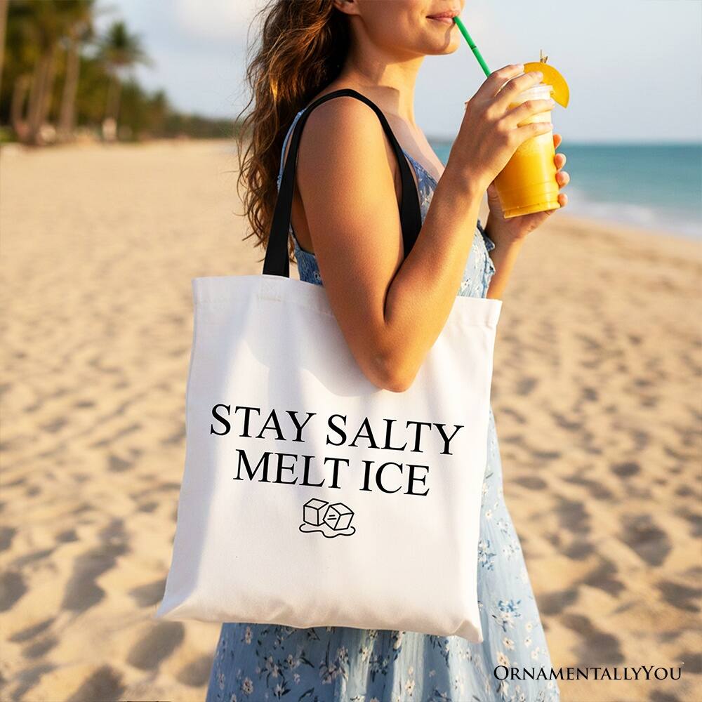 STAY SALTY MELT ICE  
ORNAMENTALLY YOU