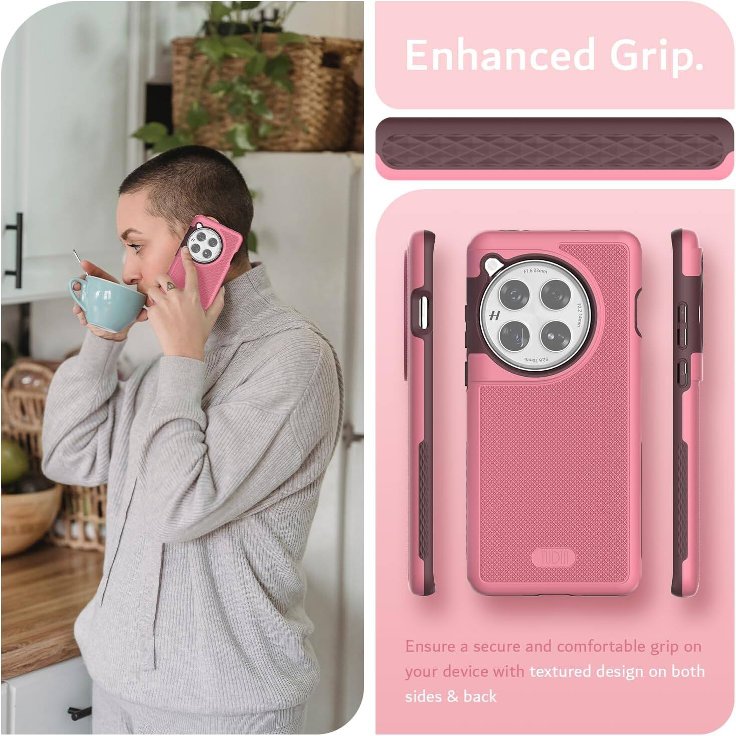 Enhanced Grip.

Ensure a secure and comfortable grip on your device with textured design on both sides & back