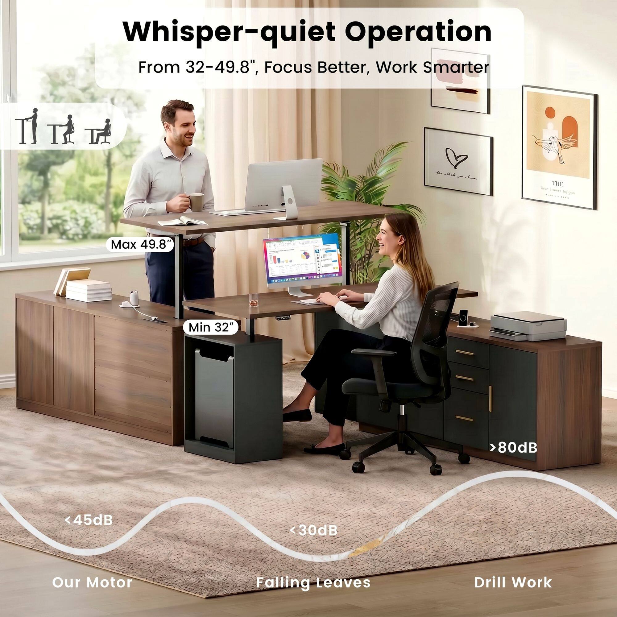 Whisper-quiet Operation  
From 32-49.8", Focus Better, Work Smarter  

Max 49.8"  
Min 32"  

<45dB  
<30dB  

Our Motor  
Falling Leaves  
Drill Work  

>80dB