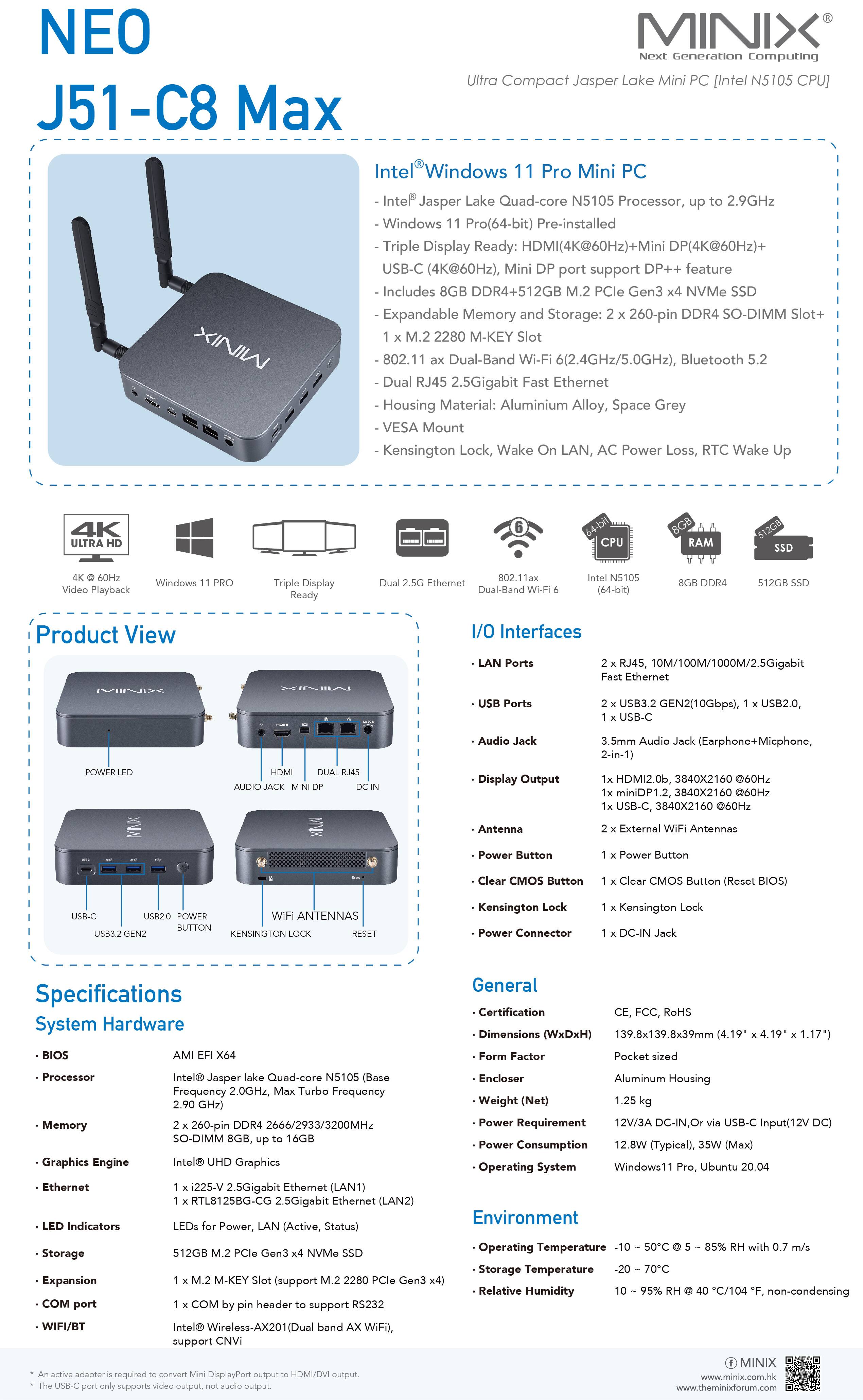 The image features a product page for the NEO J51-C8 Max MINIX Generation computing Ultra Compact Jasper Lake Mini PC. The page provides specifications and features for the device, including a quad-core N5105 processor, 2.9GHz Windows Pro (64-bit) operating system, and support for triple display. The device also includes a 512GB PCle Gen3 NVMe expandable memory storage, 260-pin DDR4 SO-DIMM slot, and 2280 M-KEY 802.11 Dual-Band Wi-Fi 6 (2.4GHz/5.0GHz) and Bluetooth.

Additionally, the product page highlights the device's housing material, which is aluminum alloy with a space grey finish. It also features a VESA mount, Kensington lock, and wake LAN, power loss, and wake functionality. The device is equipped with 10M/100M/1000M/2.5Gigabit Ethernet USB3.2 GEN2 (10Gbps), USB2.0, and audio interfaces. The product page also includes a diagram of the device's I/O interfaces, as well as a 2-in-1 earphone and microphone, display output via HDMI2.0b, 3840X2160 miniDP1.2, and 3840X2160 USB-C. The device is powered by an external antenna and features a power button and reset BIOS button.