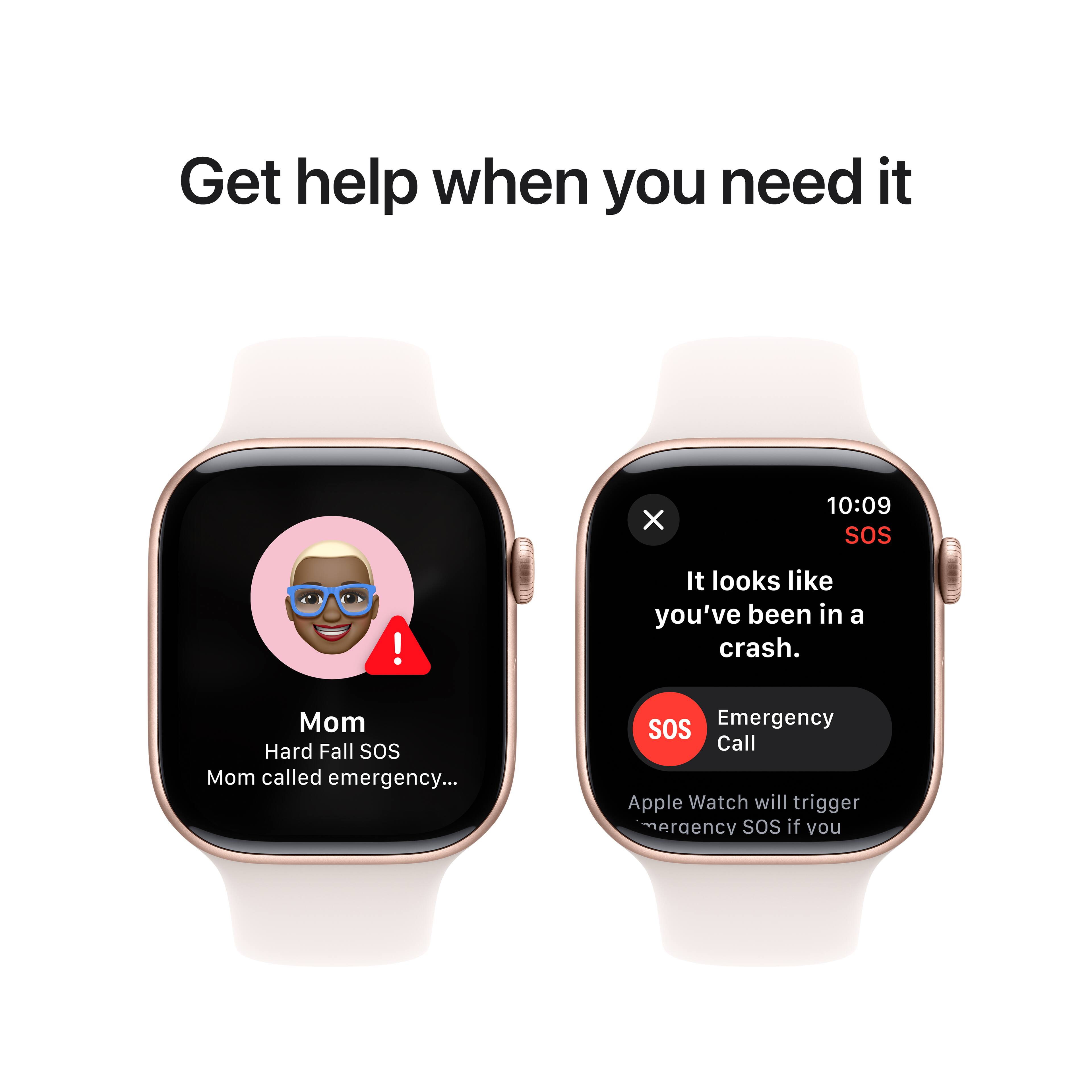 Get help when you need it. It looks like you've been in a crash. Mom called emergency SOS. Apple Watch will trigger emergency SOS if you need it.