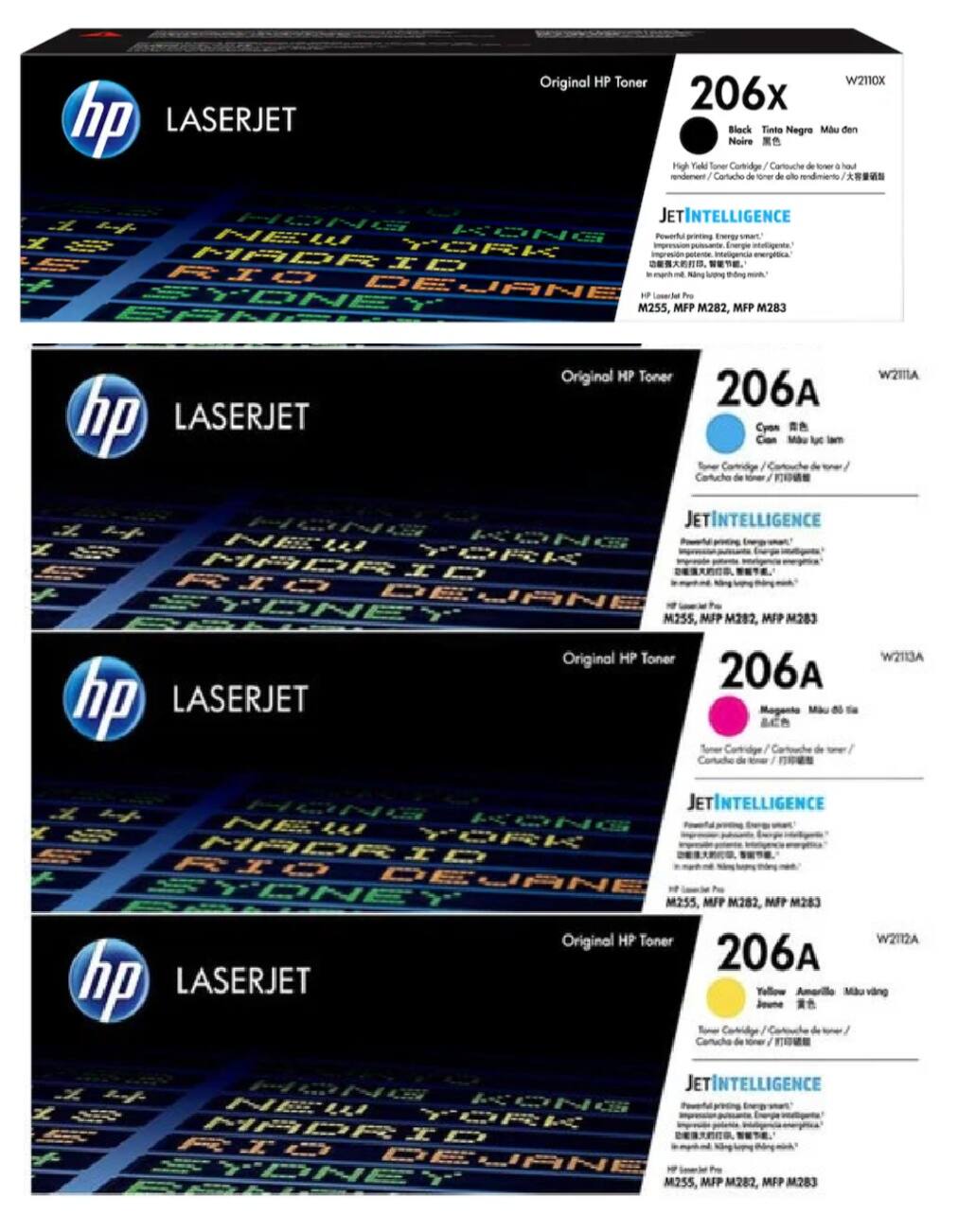 Original HP Toner W2110X 206x hp LASERJET Black Tinto Negro Mau den Noire  
High Yield Toner Cartridge / Cartouche de toner haute rendement / Cartucho de toner de alto rendimiento  
JETINTELLIGENCE  
Powerful printing, Energy smart!  
HP LaserJet Pro M255, MFP M282, MFP M283  

Original HP Toner W211A 206A hp LASERJET Cyan Cian Mau den / Cartucho de toner / Cartouche de toner / Cartucho de toner  
JETINTELLIGENCE  
Powerful printing, Energy smart!  
HP LaserJet Pro M255, MFP M282, MFP M283  

Original HP Toner W2112A 206A hp LASERJET Magenta Mau den / Cartucho de toner / Cartouche de toner / Cartucho de toner  
JETINTELLIGENCE  
Powerful printing, Energy smart!  
HP LaserJet Pro M255, MFP M2