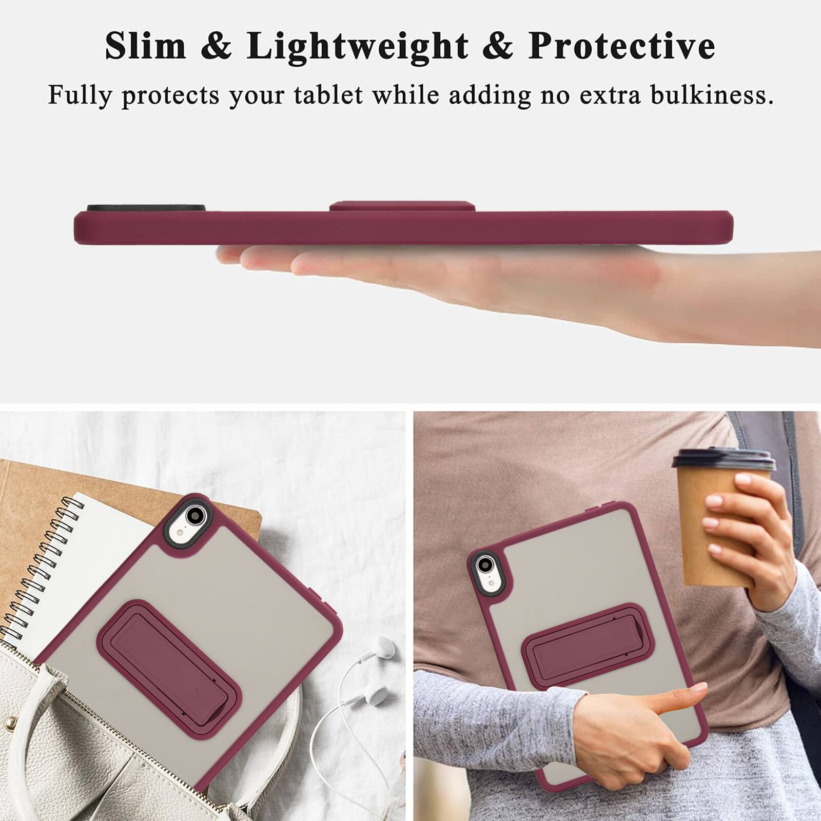 Slim & Lightweight & Protective  
Fully protects your tablet while adding no extra bulkiness.