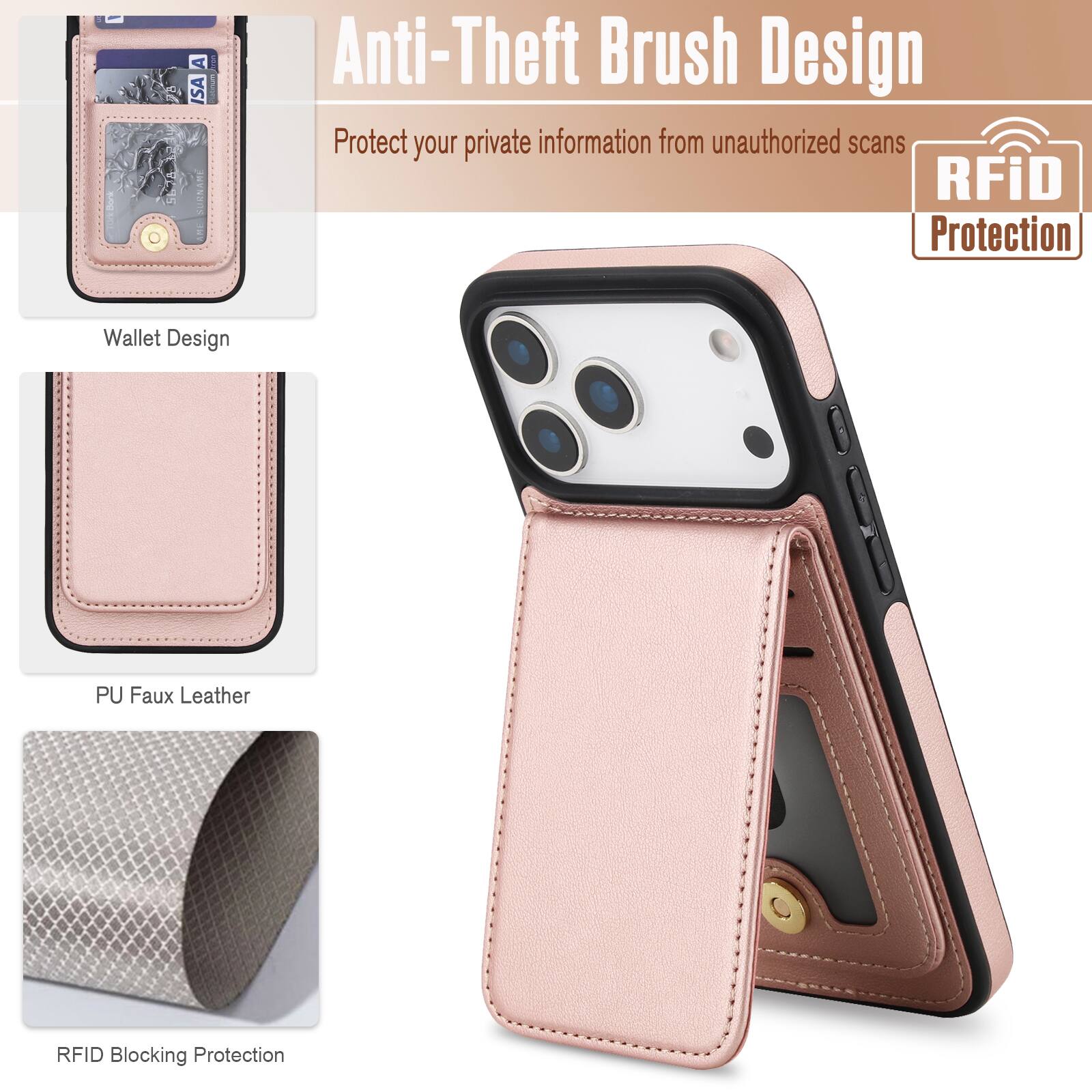 Anti-Theft Brush Design  
Protect your private information from unauthorized scans  

RFiD Protection  

Wallet Design  
PU Faux Leather  
RFID Blocking Protection
