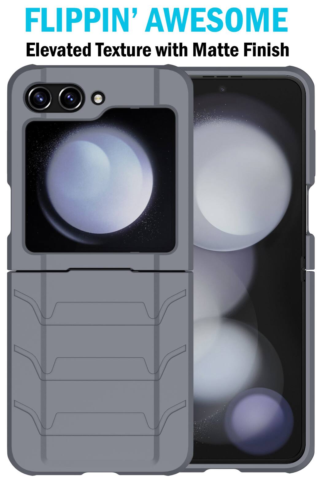 FLIPPIN' AWESOME  
Elevated Texture with Matte Finish