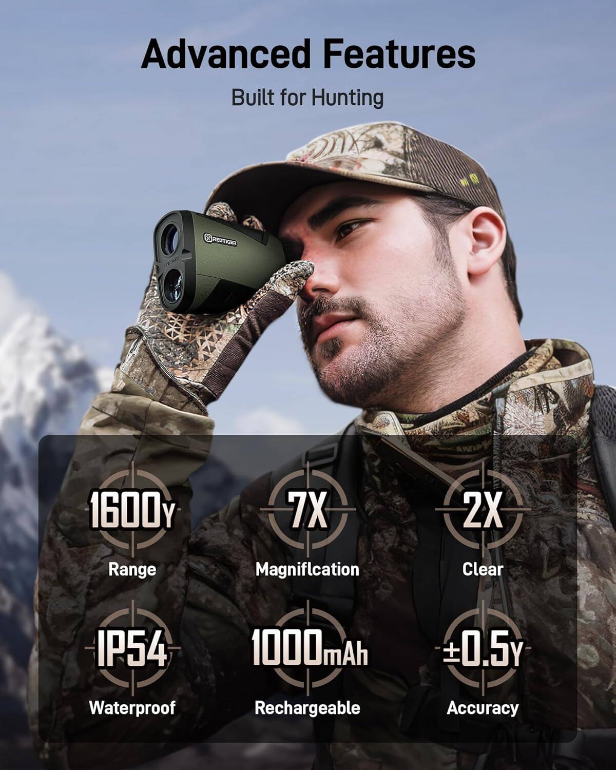 Advanced Features Built for Hunting  
1600 yd Range  
7X Magnification  
2X Clear  
IP54 Waterproof  
1000 mAh Rechargeable  
±0.5 y Accuracy