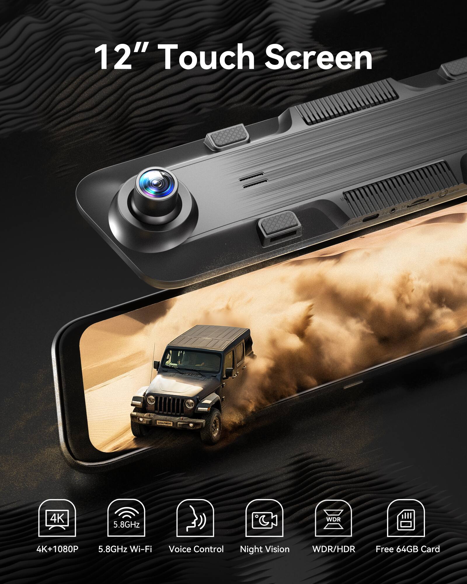 12" Touch Screen

- 4K+1080P
- 5.8GHz Wi-Fi
- Voice Control
- Night Vision
- WDR/HDR
- Free 64GB Card