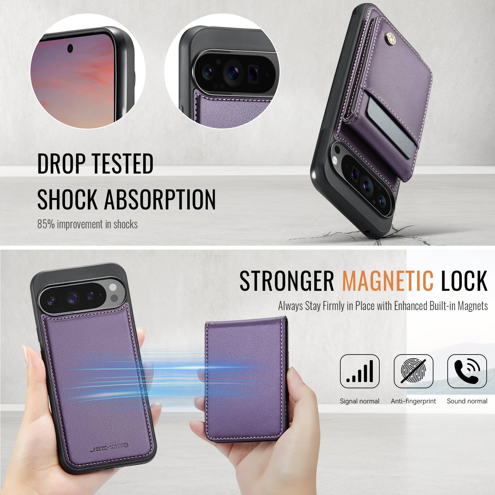 DROP TESTED  
SHOCK ABSORPTION  
85% improvement in shocks  

STRONGER MAGNETIC LOCK  
Always Stay Firmly in Place with Enhanced Built-in Magnets  

Signal normal  
Anti-fingerprint  
Sound normal