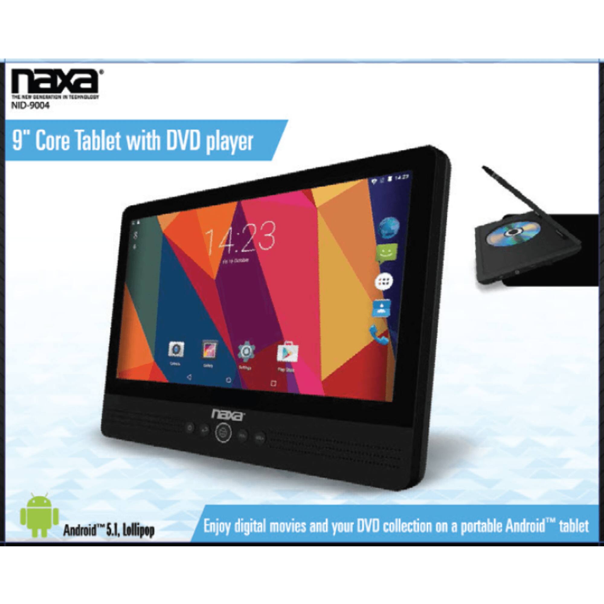 naxa THE SE. GENERATION - TECHNOLOGY NID-9004 9" Core Tablet with DVD player EA 14:23 . - O - naa Android' 5.1, Lollipop Enjoy digital movies and your DVD collection on a portable Android tablet
