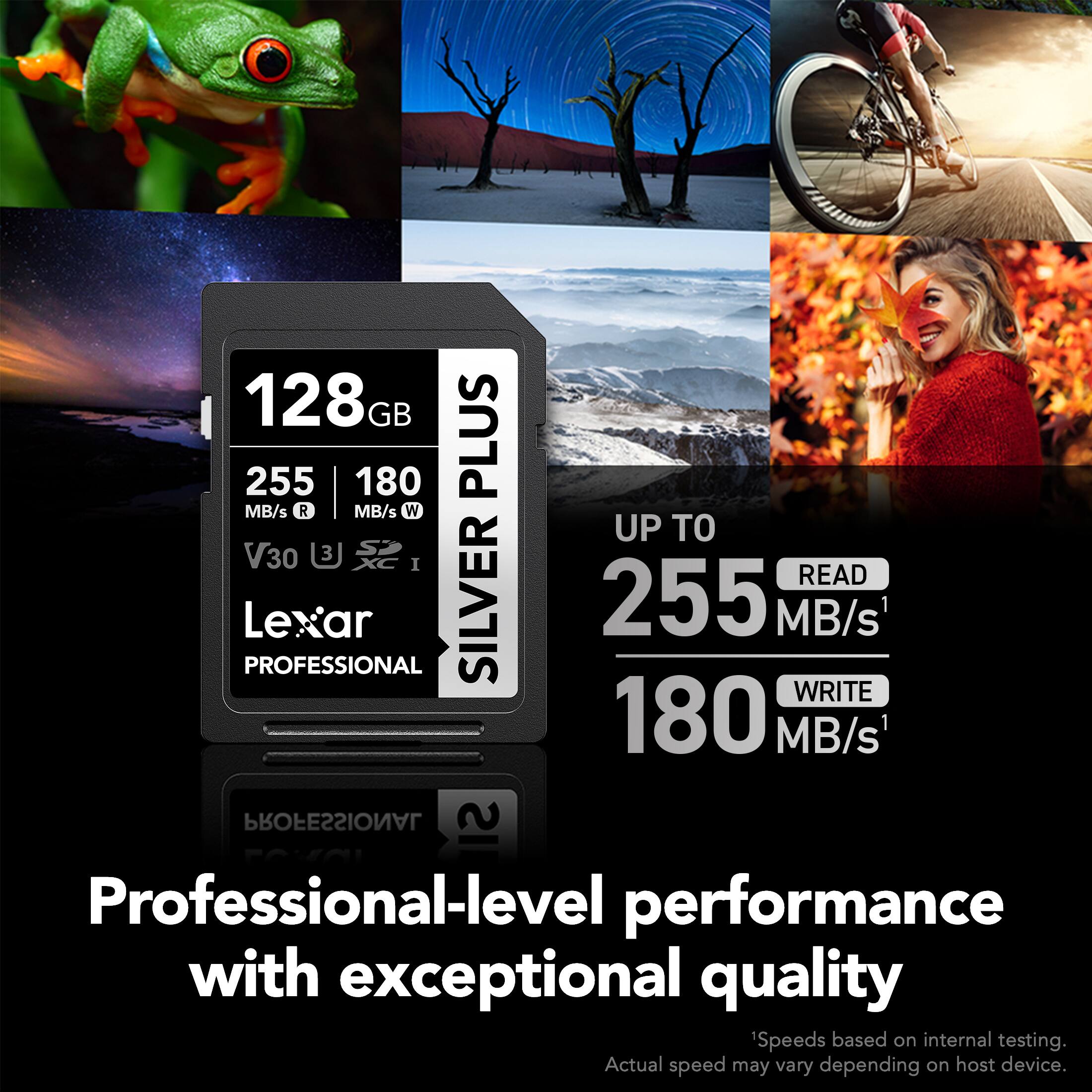128 GB 255 MB/s R 180 MB/s W UP TO V30 3 I READ Lexar SILVER 255 MB/s PROFESSIONAL WRITE 180 MB/s PROFESSIONAL SI Professional-level performance with exceptional quality 'Speeds based on internal testing. Actual speed may vary depending on host device.