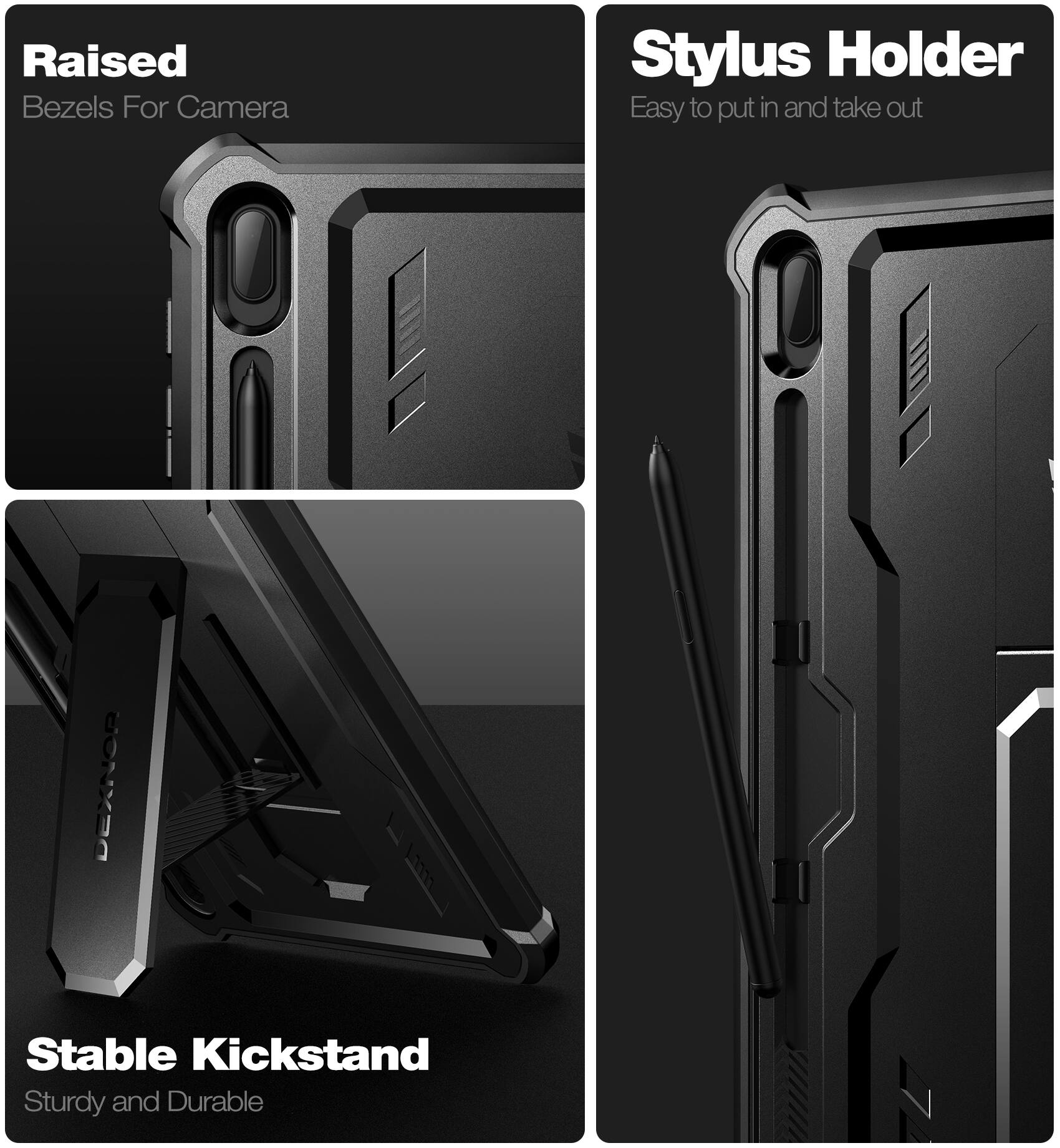 Raised Bezels For Camera  
Stylus Holder  
Easy to put in and take out  
Stable Kickstand  
Sturdy and Durable
