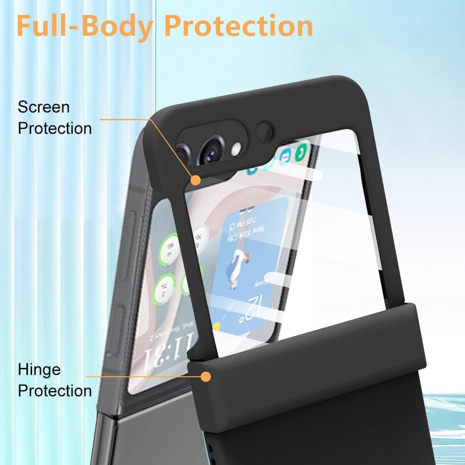 Full-Body Protection  
Screen Protection  
Hinge Protection