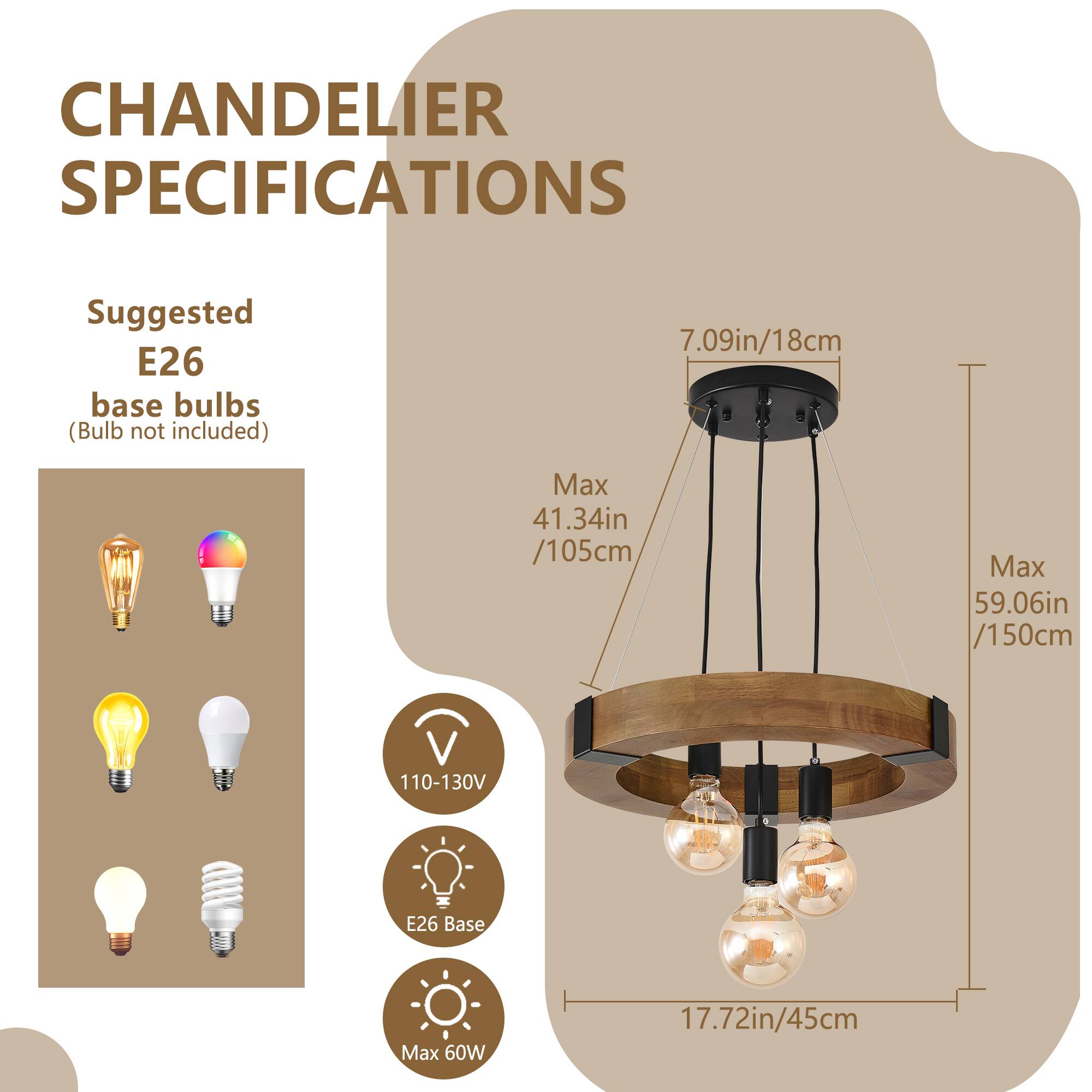 CHANDLER SPECIFICATIONS

Suggested E26 base bulbs (Bulb not included)

- 7.09in / 18cm
- Max 41.34in / 105cm
- Max 59.06in / 150cm
- 110-130V
- E26 Base
- Max 60W
- 17.72in / 45cm