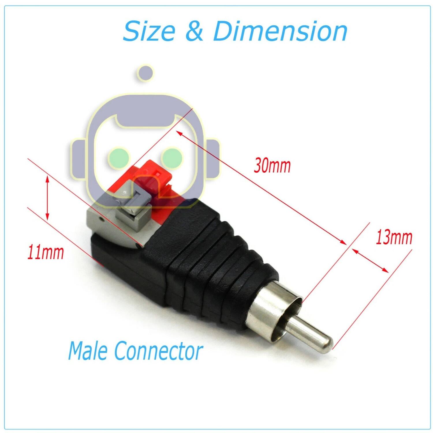 Size & Dimension  
30mm  
11mm  
13mm  
Male Connector