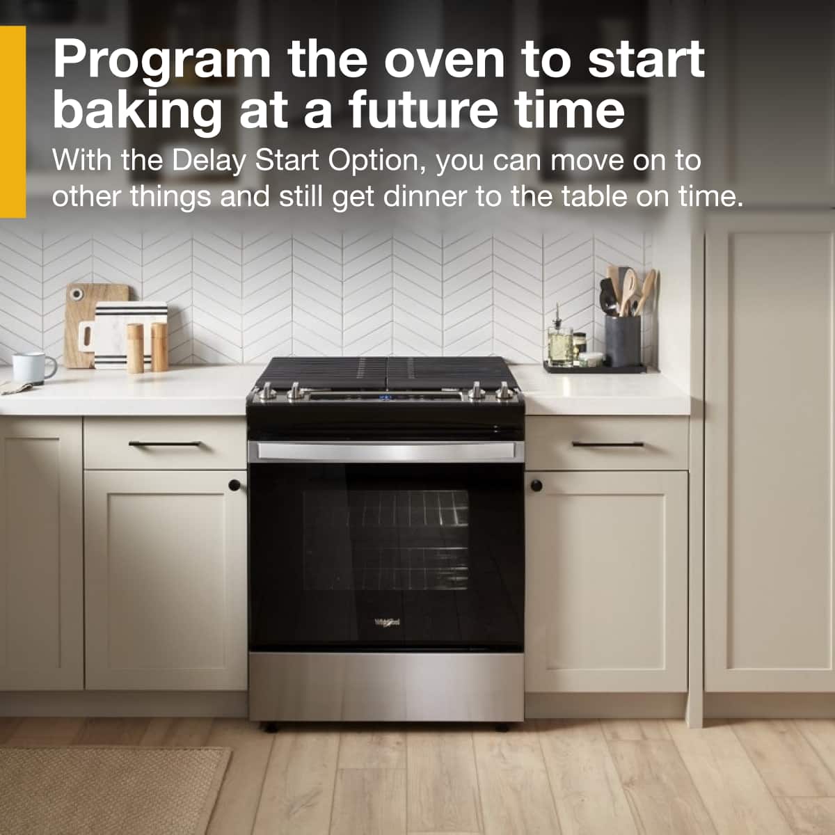 Program the oven to start baking at a future time
With the Delay Start Option, you can move on to other things and still get dinner to the table on time.