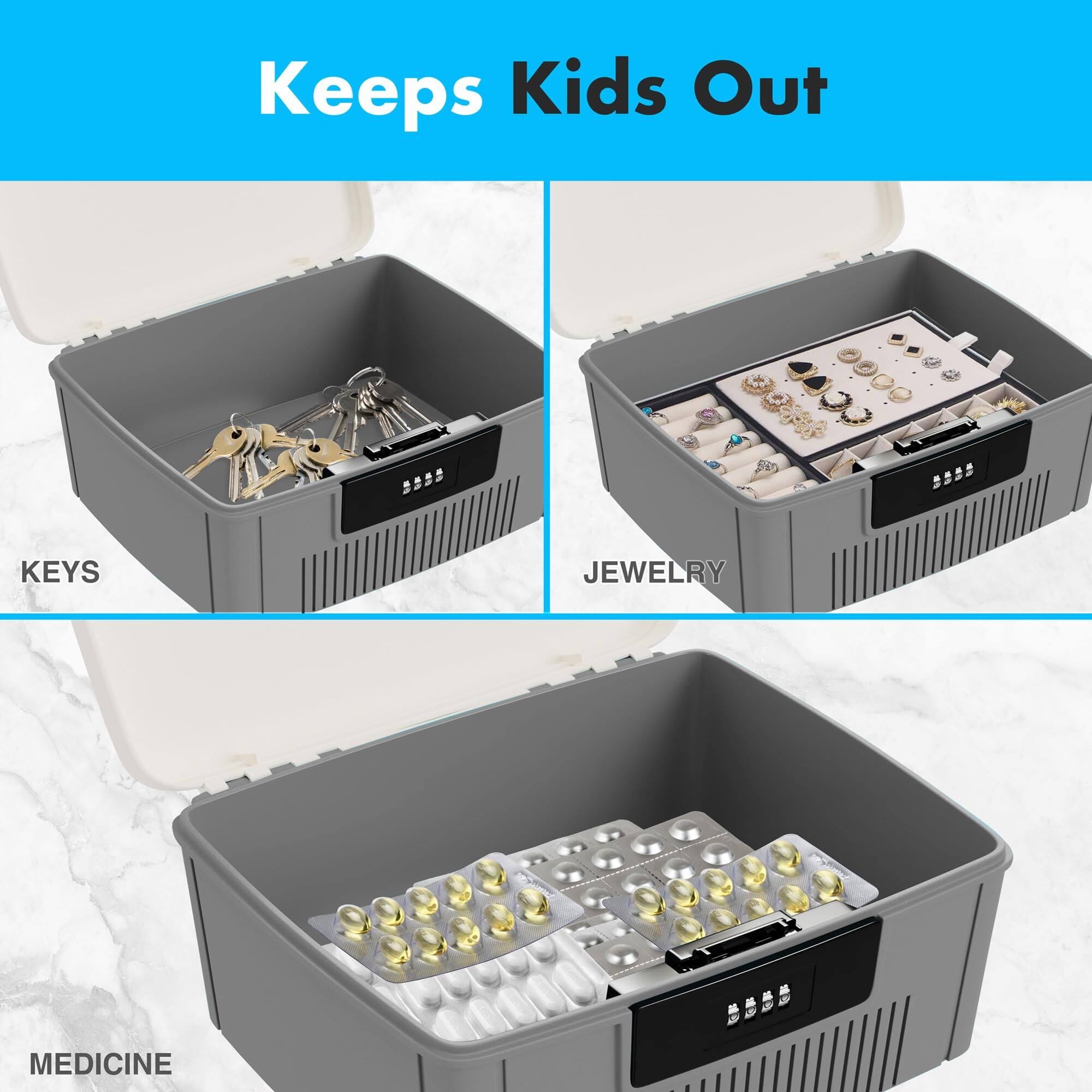 Keeps Kids Out

KEYS  
JEWELRY  
MEDICINE