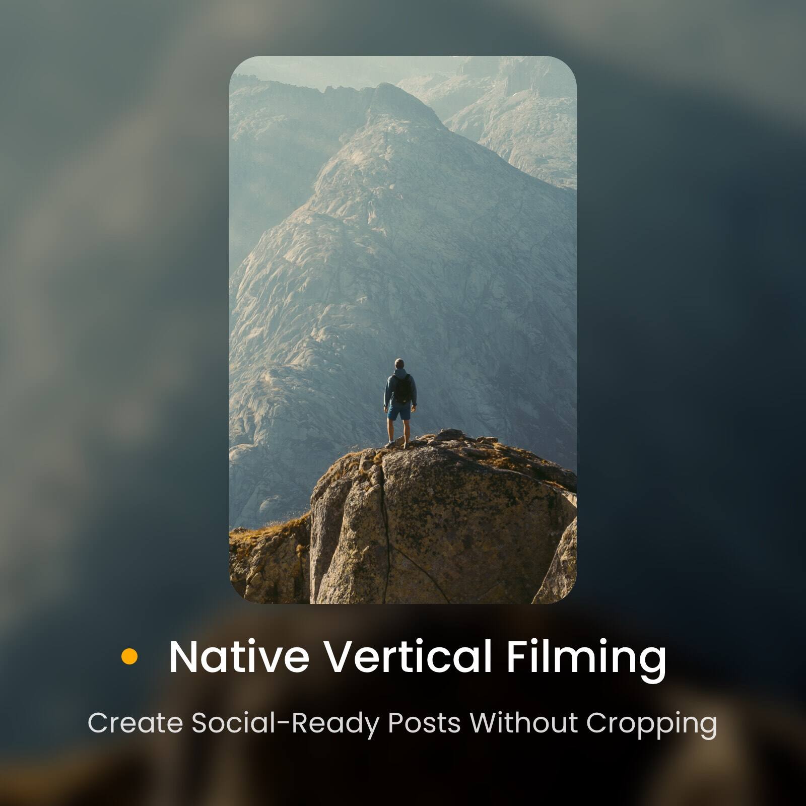 Native Vertical Filming  
Create Social-Ready Posts Without Cropping