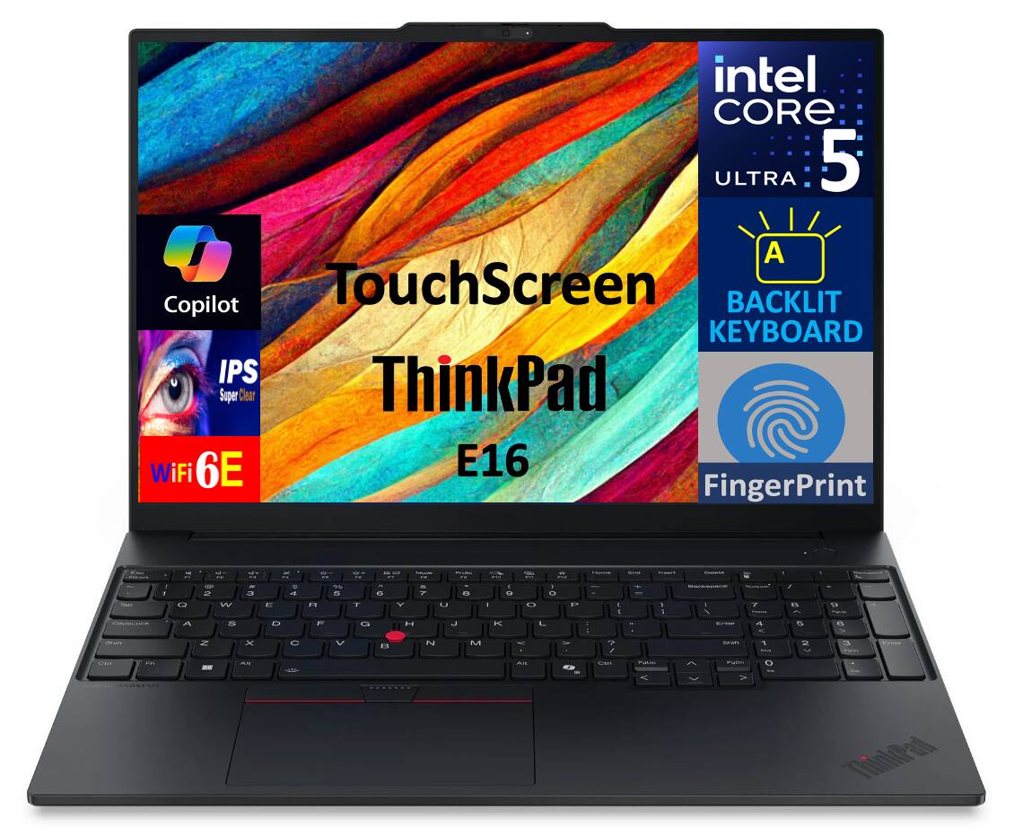 Intel Core Ultra 5  
TouchScreen  
Backlit Keyboard  
IPS Super Clear  
WiFi 6E  
Fingerprint  
Copilot  
ThinkPad E16