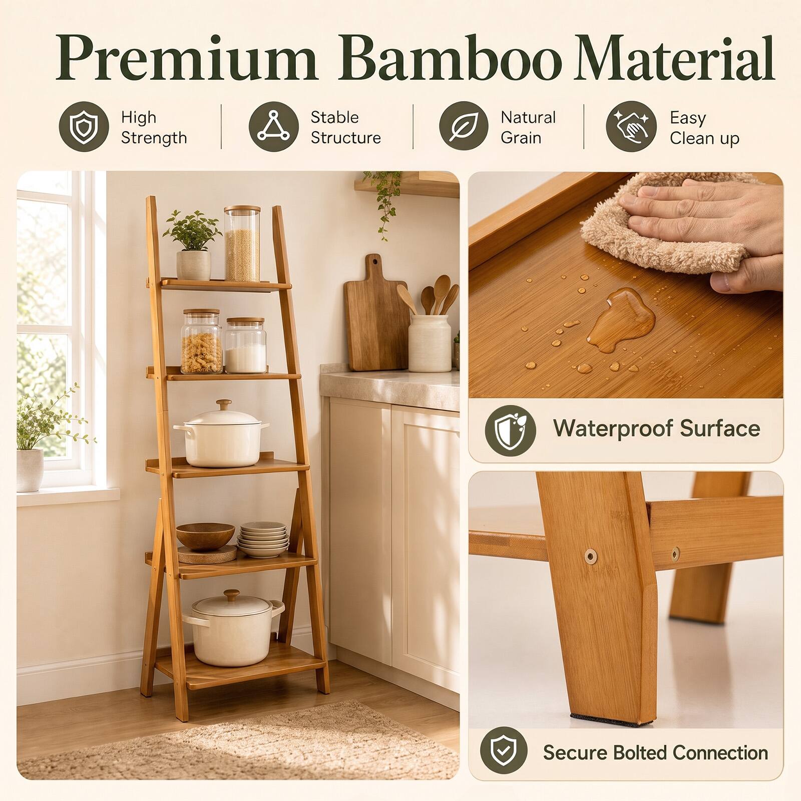 Premium Bamboo Material  
High Strength  
Stable Structure  
Natural Grain  
Easy Clean up  
Waterproof Surface  
Secure Bolted Connection