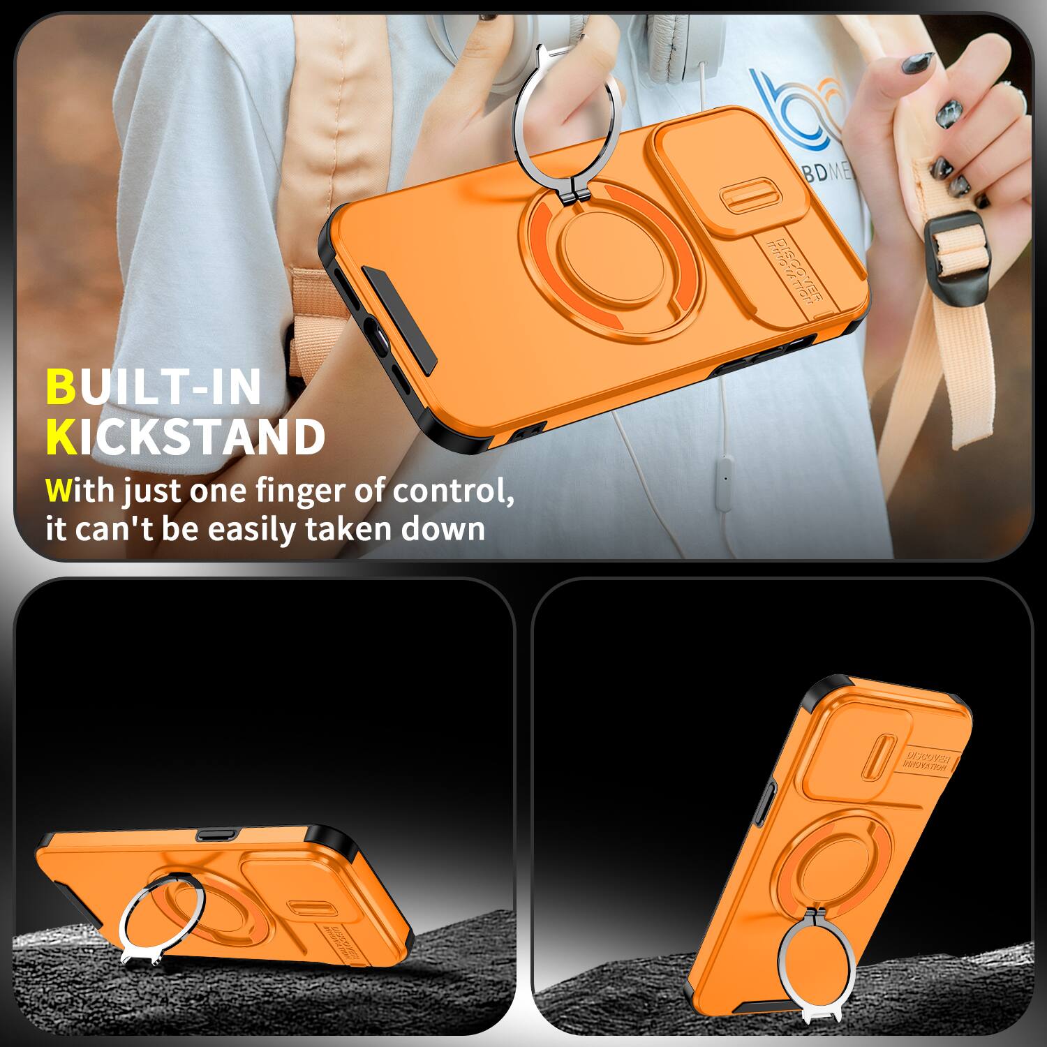 BUILT-IN KICKSTAND  
With just one finger of control, it can't be easily taken down  

BDME ONNI DISCOVER DISCO ATION VER  
DECOVER