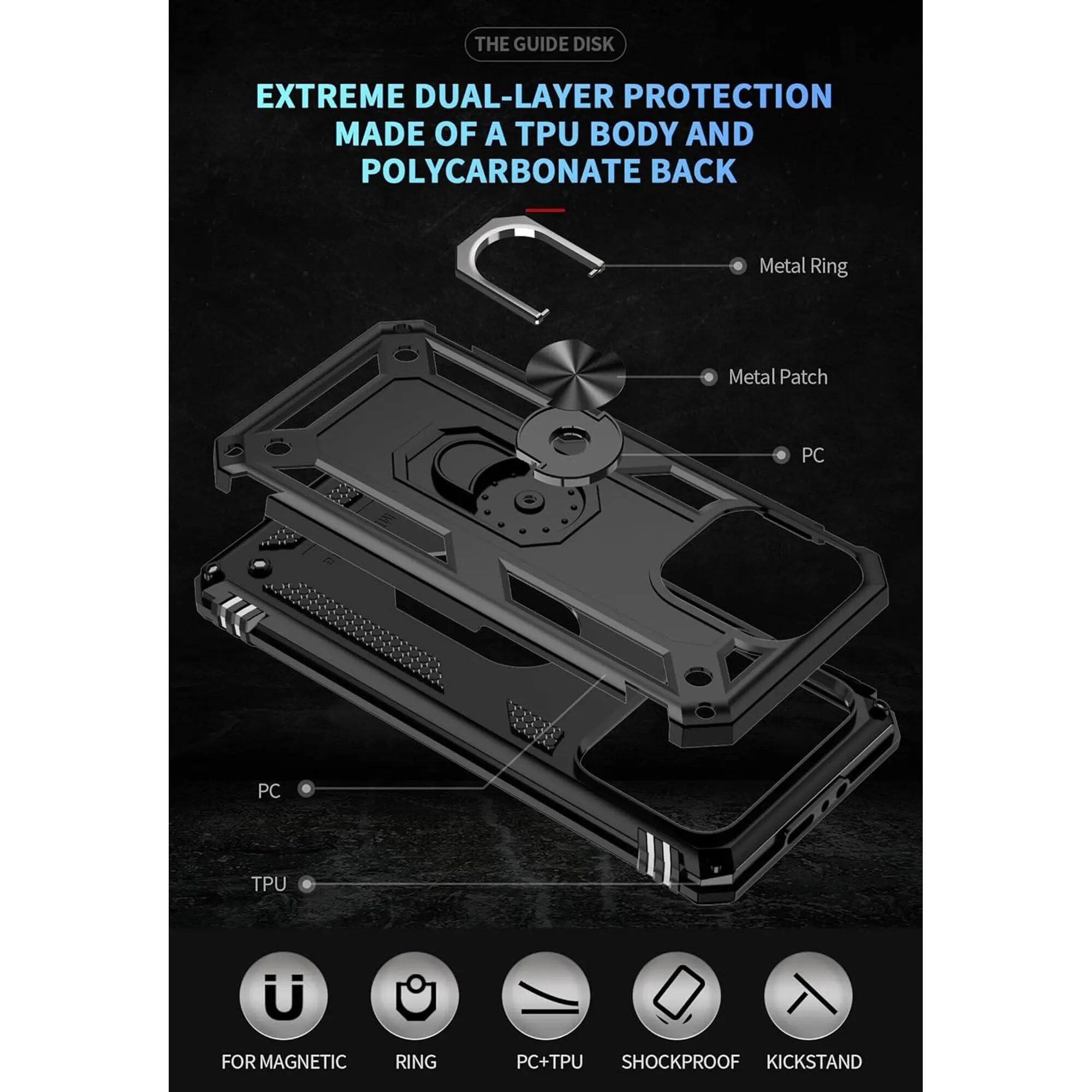 THE GUIDE DISK

EXTREME DUAL-LAYER PROTECTION MADE OF A TPU BODY AND POLYCARBONATE BACK

- Metal Ring
- Metal Patch
- PC
- PC
- TPU

FOR MAGNETIC RING

PC+TPU SHOCKPROOF KICKSTAND
