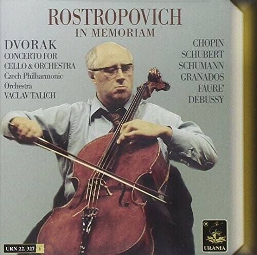 ROSTROPOVICH  
IN MEMORIAM  

DVORAK  
CONCERTO FOR CELLO & ORCHESTRA  
Czech Philharmonic  
VACLAV TALICH  

CHOPIN  
SCHUBERT  
SCHUMANN  
GRANADOS  
FAURE  
DEBUSSY  

URN 22.327  
URANIA