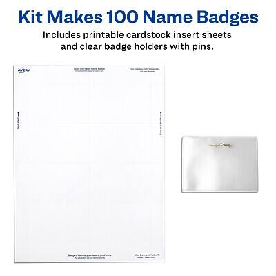 Kit Makes 100 Name Badges  
Includes printable cardstock insert sheets and clear badge holders with pins.  

AVERY  
Name Badge Insert  
Printed on Cardstock  
100 per Sheet  

Name Badge Holder  
Clear  
100 per Sheet  

Printed on Cardstock for your printer  
Printed on Cardstock for your printer