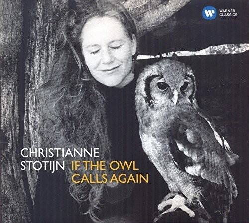 Christianne Stotijn - If the Owl Calls Again  - COMPACT DISCS