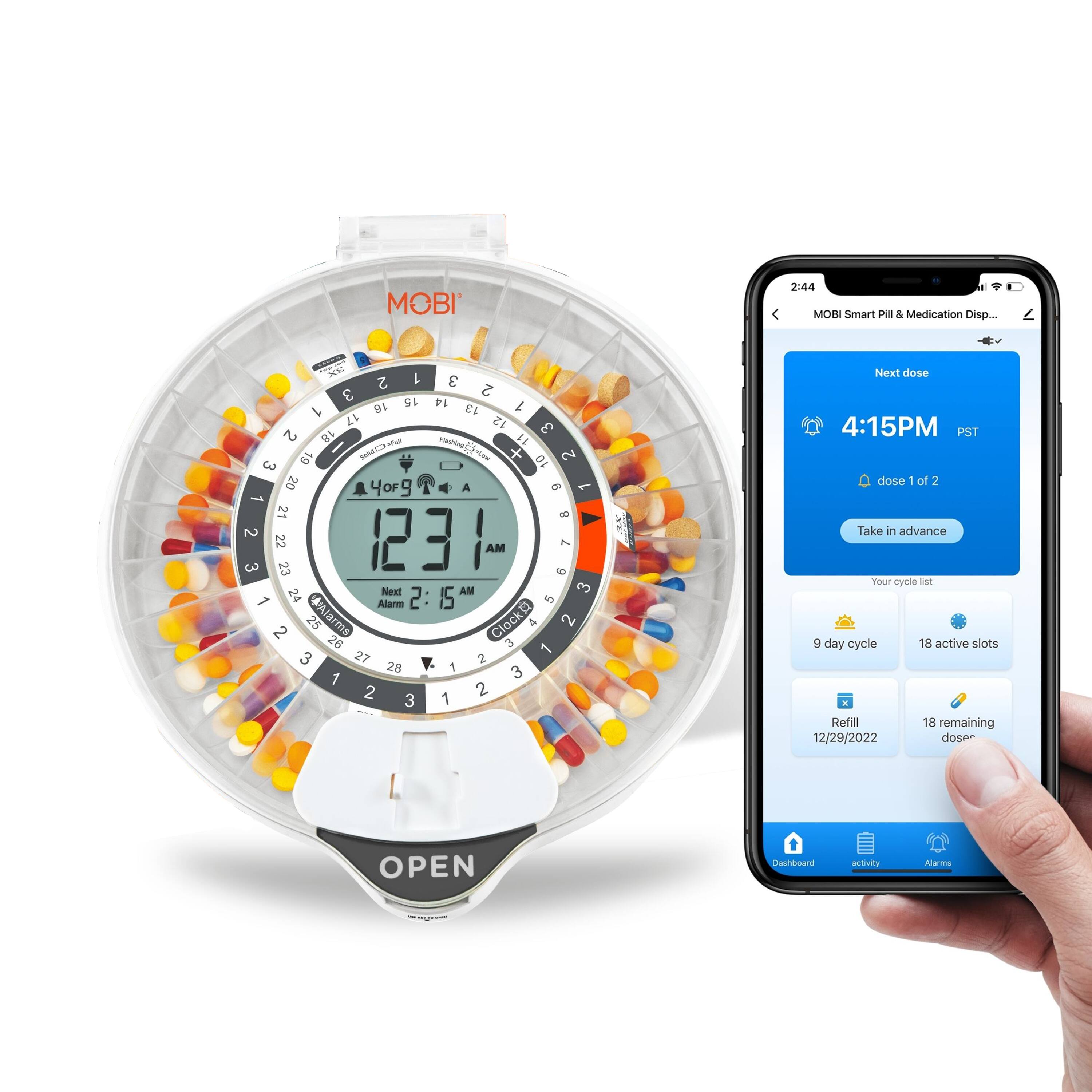 MOBI 2:44 4 MOBI Smart Pill & Medication Dispenser

Sci 1 2 E 3 2 15 14 I 1 96 CE L 12 2 3 UL su tutig  SEES C 19 - + 10 2 3 20 40r9 A - 1 1 21 - 2 3 22 23 1231 AM - 7 Neat AM 3  24 Alarm 2 IS 5 2 25 #Alarms ClockD 4 2 26 3 - 3 27 2 28 1 3 1 2 2 3 1 Next dose 4:15PM PST dose 1 of 2 Take in advance Your cycle list 9 day cycle 18 active slots Refil 18 remaining 12/29/2022 dose OPEN Dashboard activity Alarms
