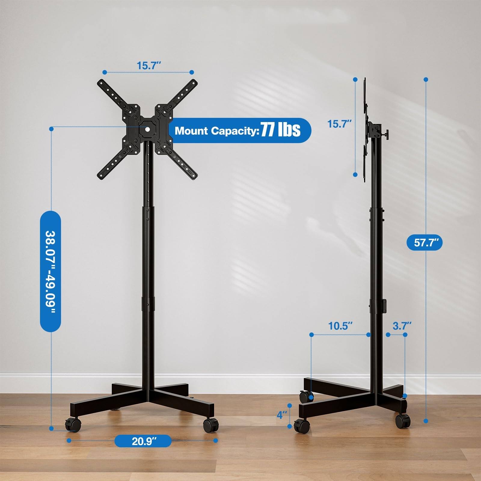 15.7" Mount Capacity: 77 lbs  
15.7"  
38.07"-49.09"  
10.5"  
57.7"  
3.7"  
4'  
20.9"