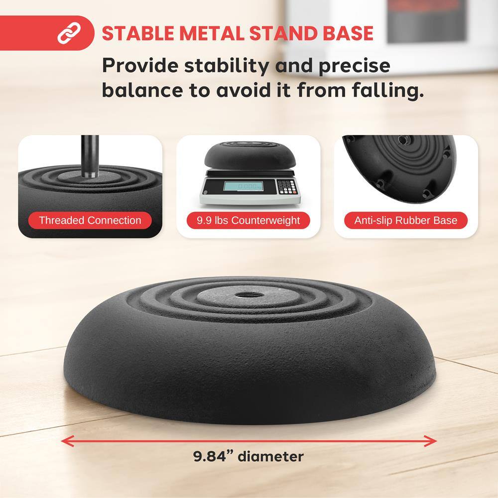 **STABLE METAL STAND BASE**

Provide stability and precise balance to avoid it from falling.

- Threaded Connection
- 9.9 lbs Counterweight
- Anti-slip Rubber Base

9.84" diameter