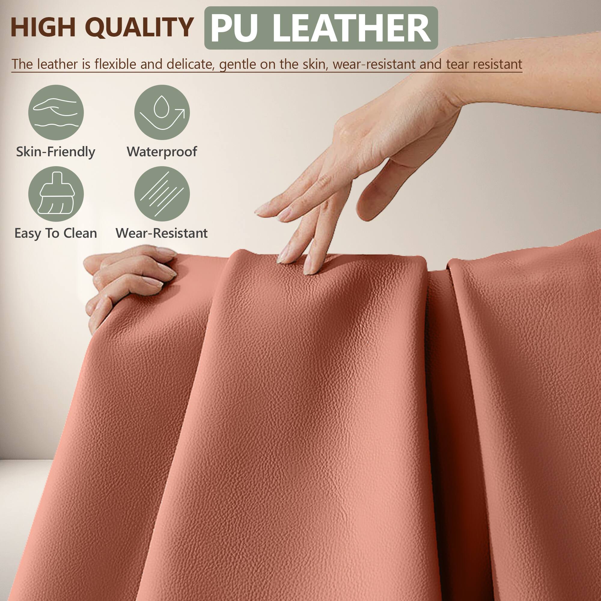 HIGH QUALITY PU LEATHER

The leather is flexible and delicate, gentle on the skin, wear-resistant and tear resistant

- Skin-Friendly
- Waterproof
- Easy To Clean
- Wear-Resistant