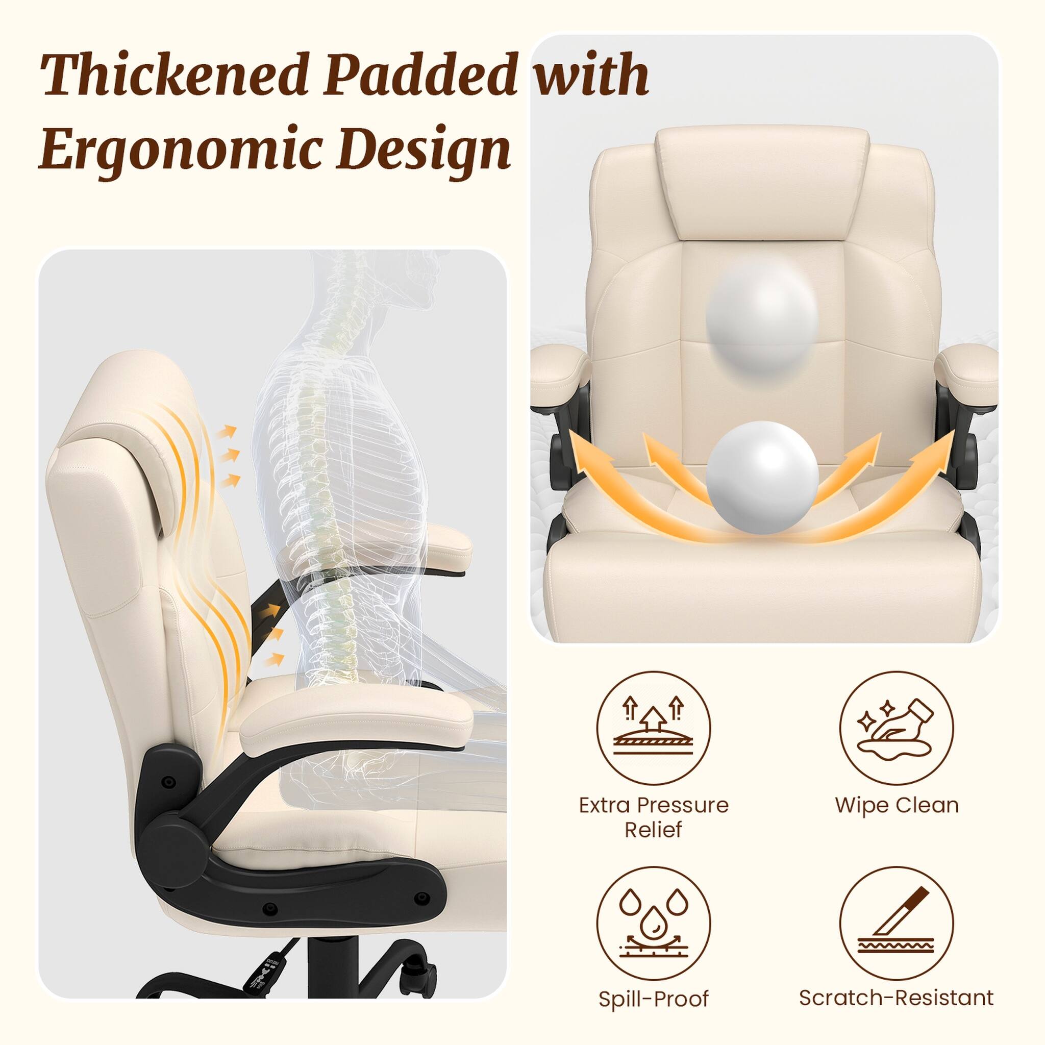 Thickened Padded with Ergonomic Design  
Extra Pressure Relief  
Wipe Clean  
Spill-Proof  
Scratch-Resistant