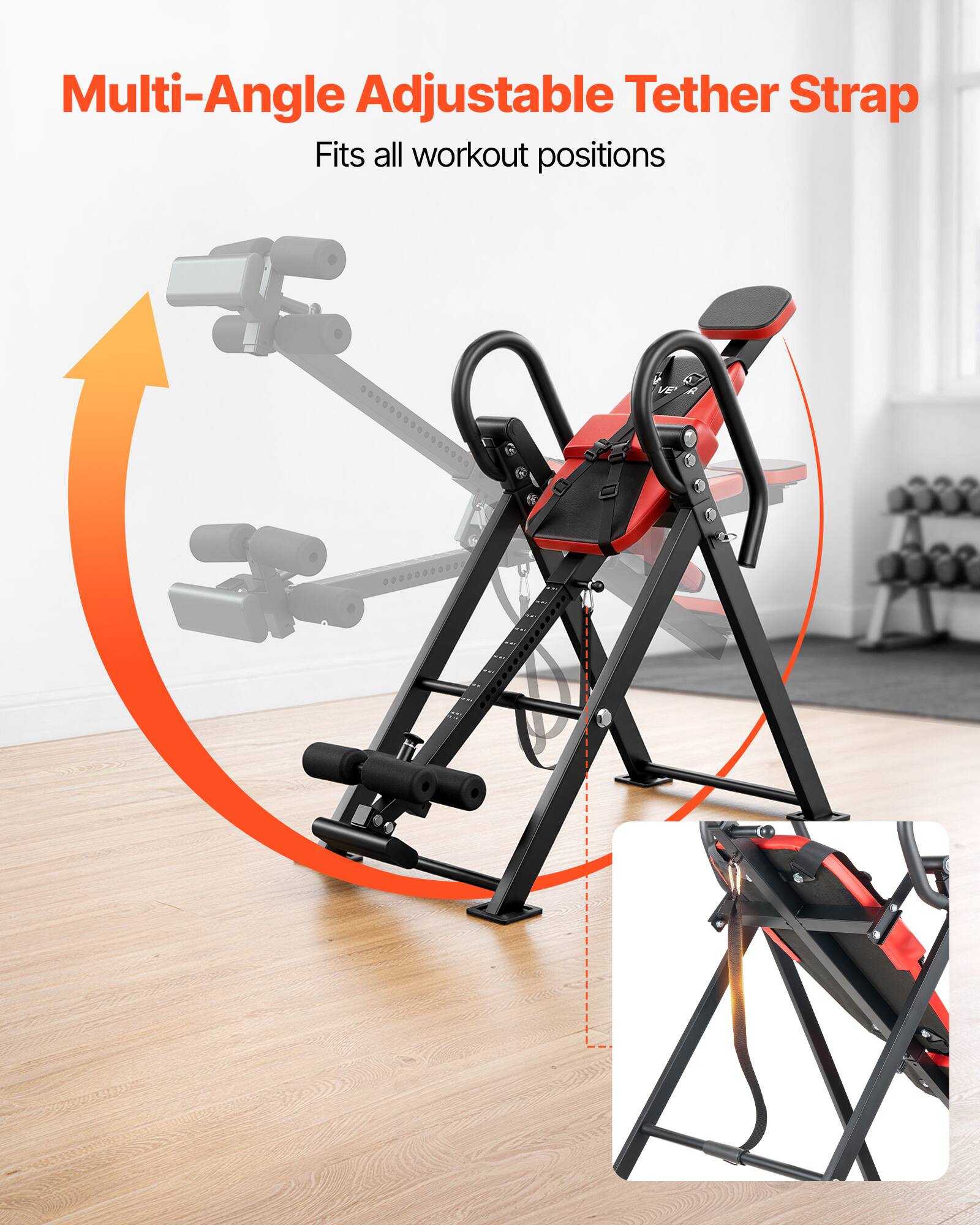 Multi-Angle Adjustable Tether Strap  
Fits all workout positions