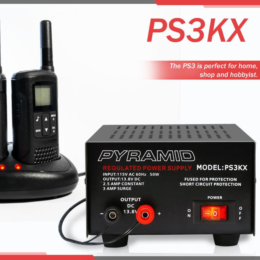 PS3KX  
The PS3 is perfect for home, shop and hobbyist.  

PYRAMID REGULATED POWER SUPPLY  
MODEL: PS3KX  
INPUT: 115V AC 60Hz 50W  
OUTPUT: 13.8V DC  
2.5 AMP CONSTANT  
3 AMP SURGE  
FUSED FOR PROTECTION  
SHORT CIRCUIT PROTECTION  

DC +  
DC -  
POWER  
ON  
OFF